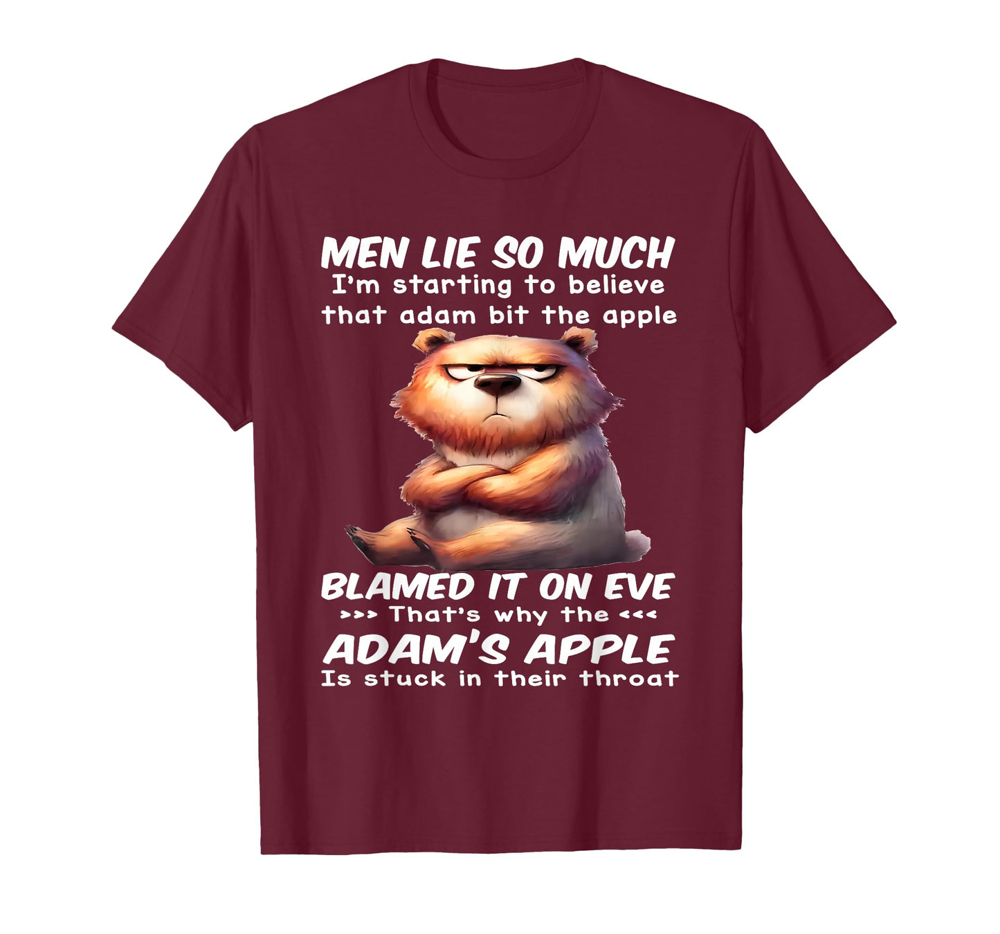 Men Lie So Much I'm Starting to Believe That Adam Bit Apple T-Shirt
