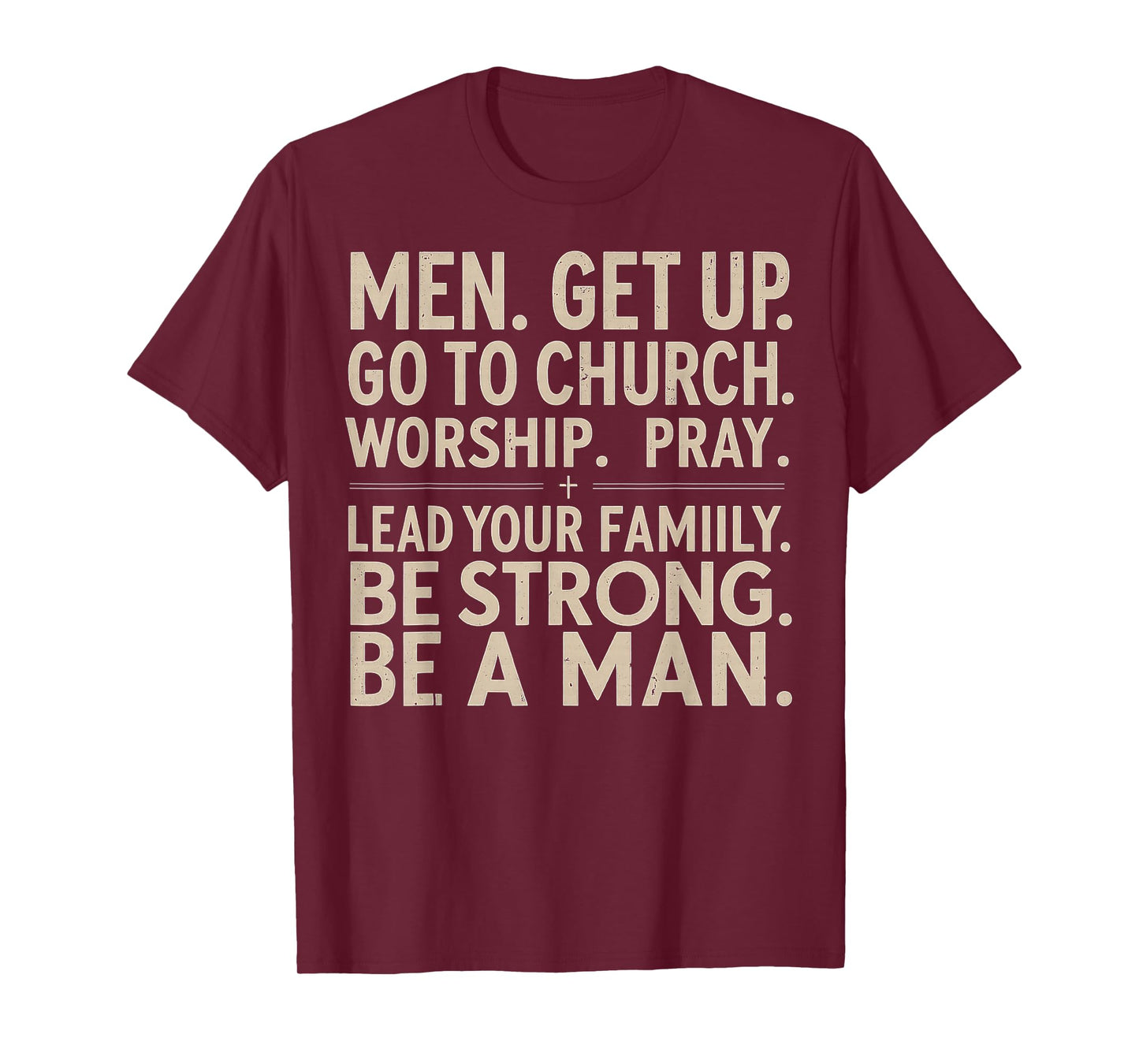 Men Get Up Go To Church Worship Pray Lead Your Family Be T-Shirt
