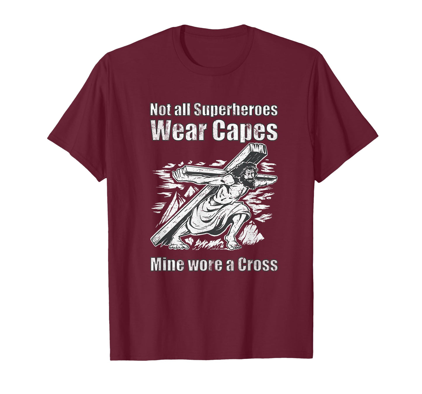 Not All Superheroes Wear Capes Mine Wore A Cross Funny Jesus T-Shirt