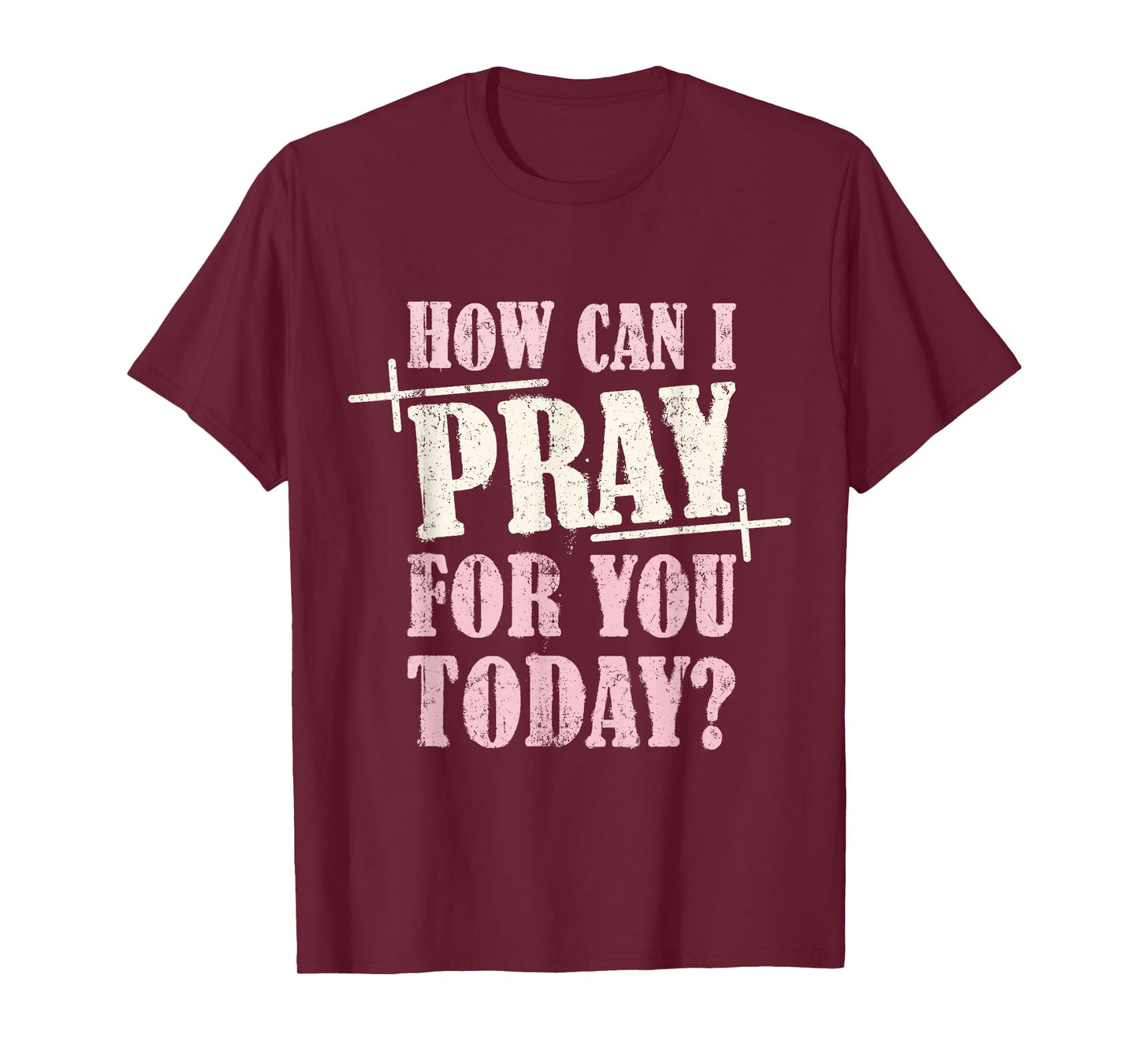 How Can I Pray for You Today Christian Prayer Faith Jesus T-Shirt