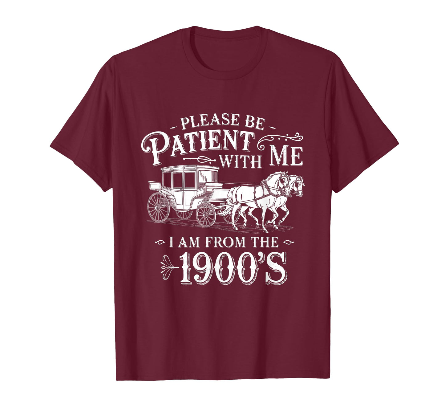 Please Be Patient with Me I Am From the 1900's Funny Vintage T-Shirt