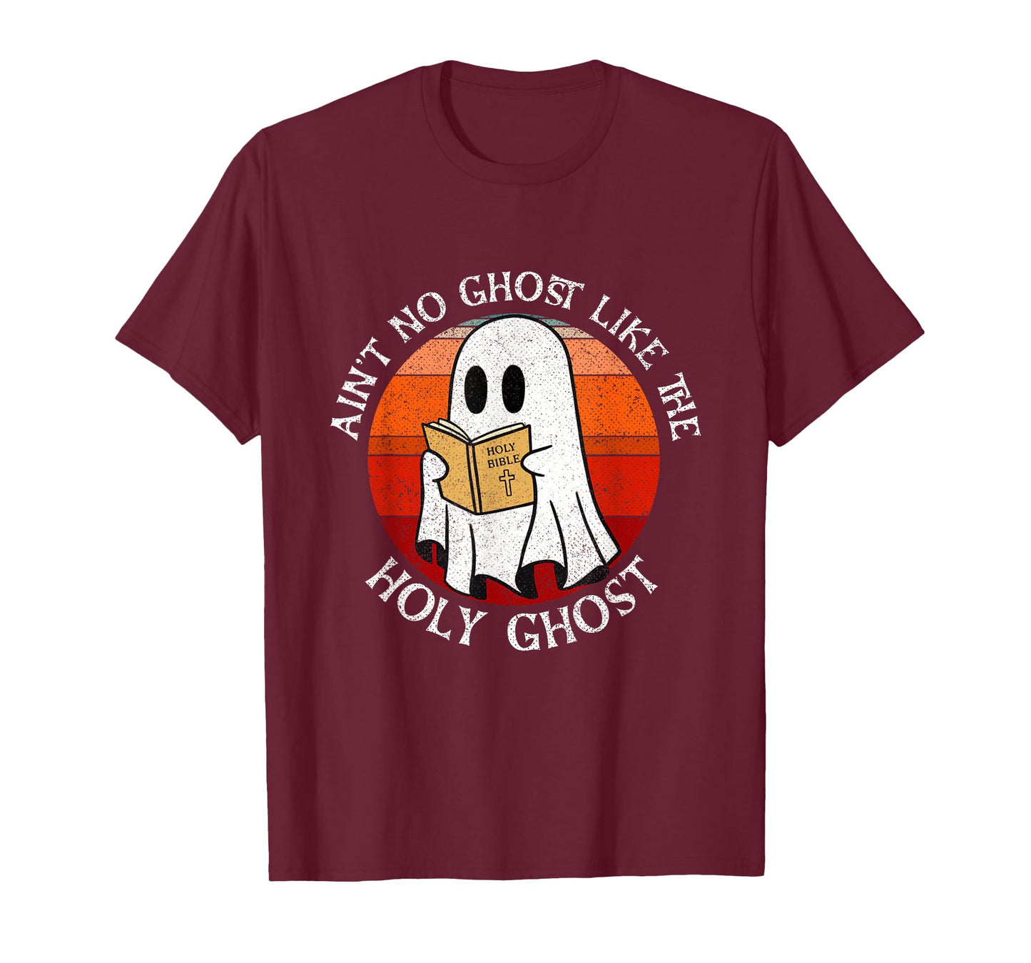 Ain't No Ghost Like The Holy Ghost Cute Ghost Catolic Christ T-Shirt