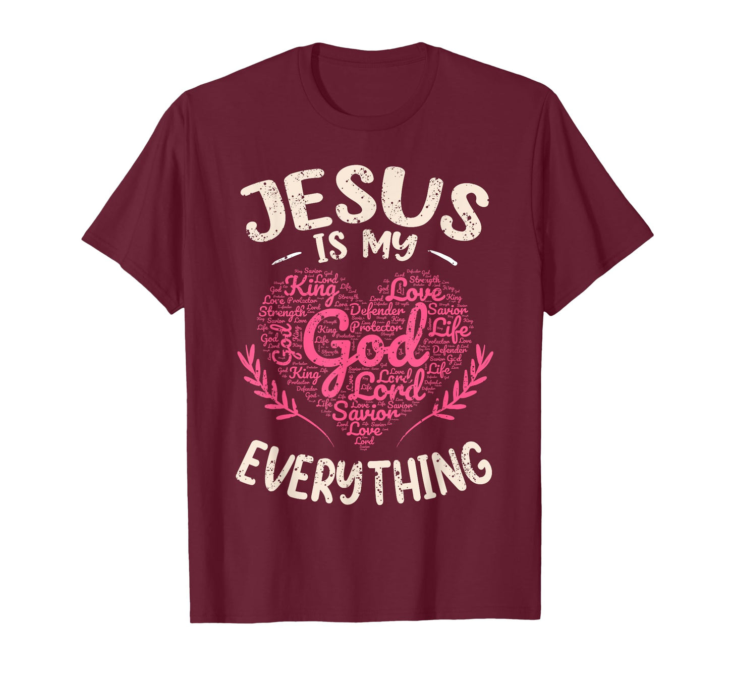 Jesus Is My Everything Christian Faith God Jesus Heart T-Shirt