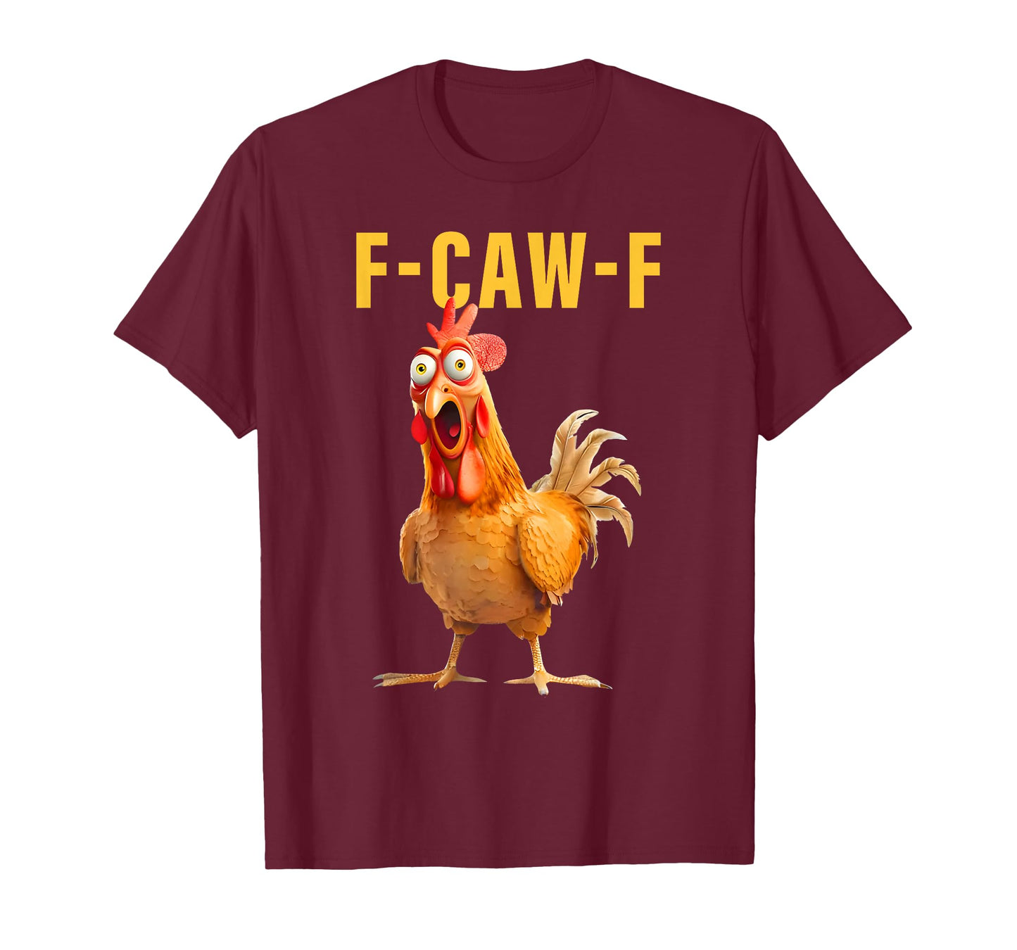 F-Caw-F Funny Chicken Humor Rooster Meme Saying Quote T-Shirt