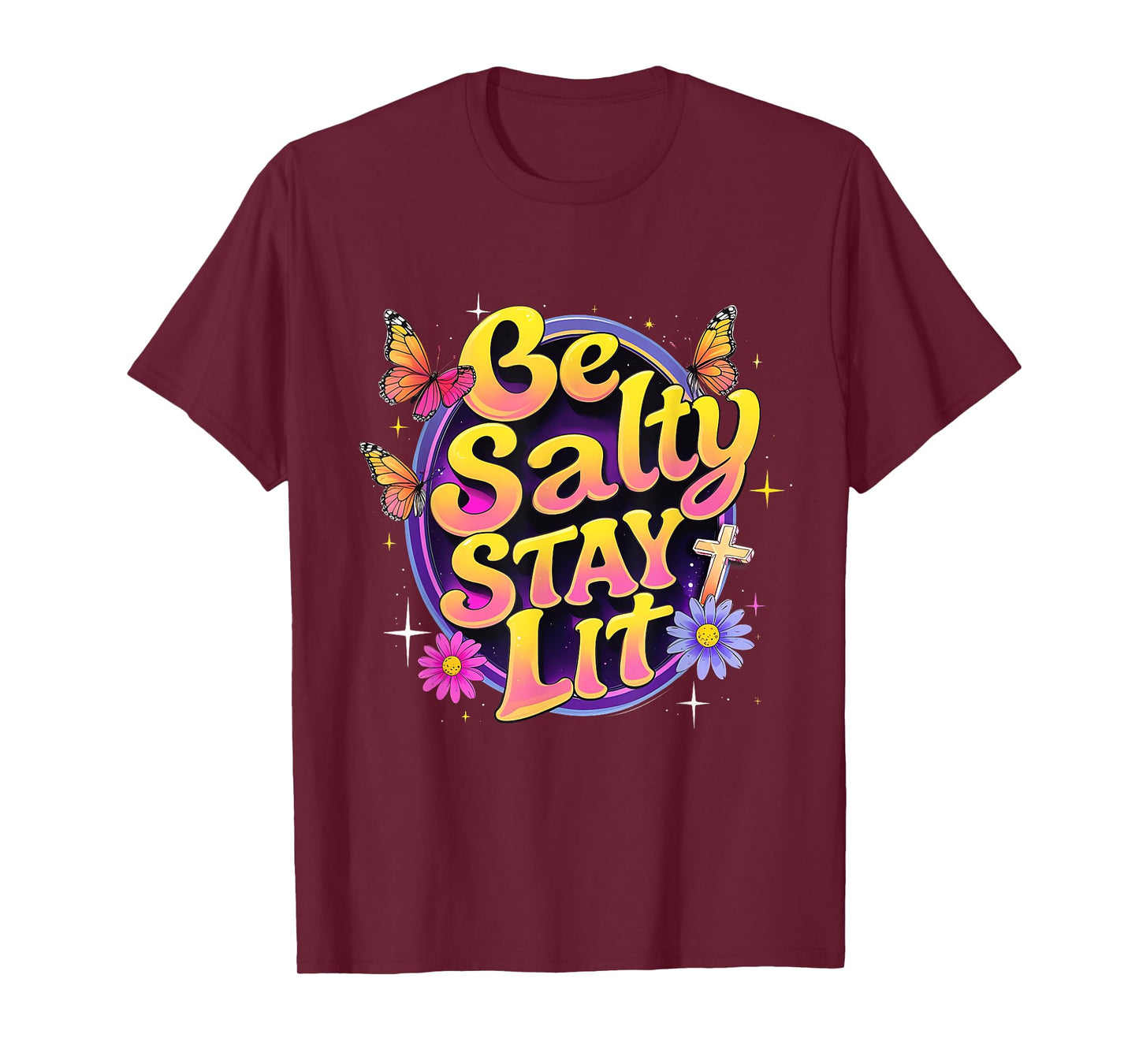 Be Salty Stay Lit Christian Floral Faith Design T-Shirt