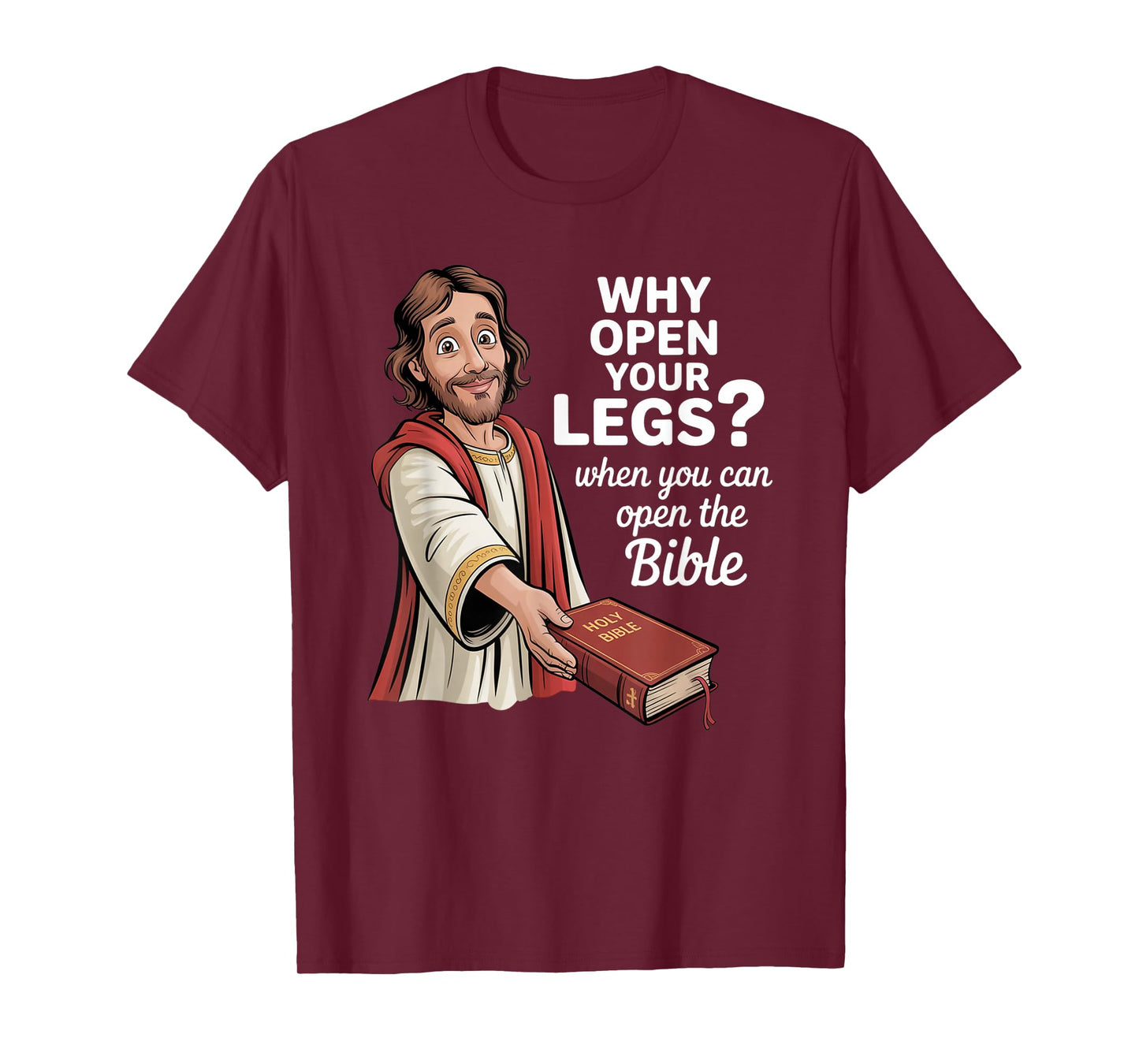 Groovy Jesus Why Open Your Legs When You Can Open The Bible T-Shirt
