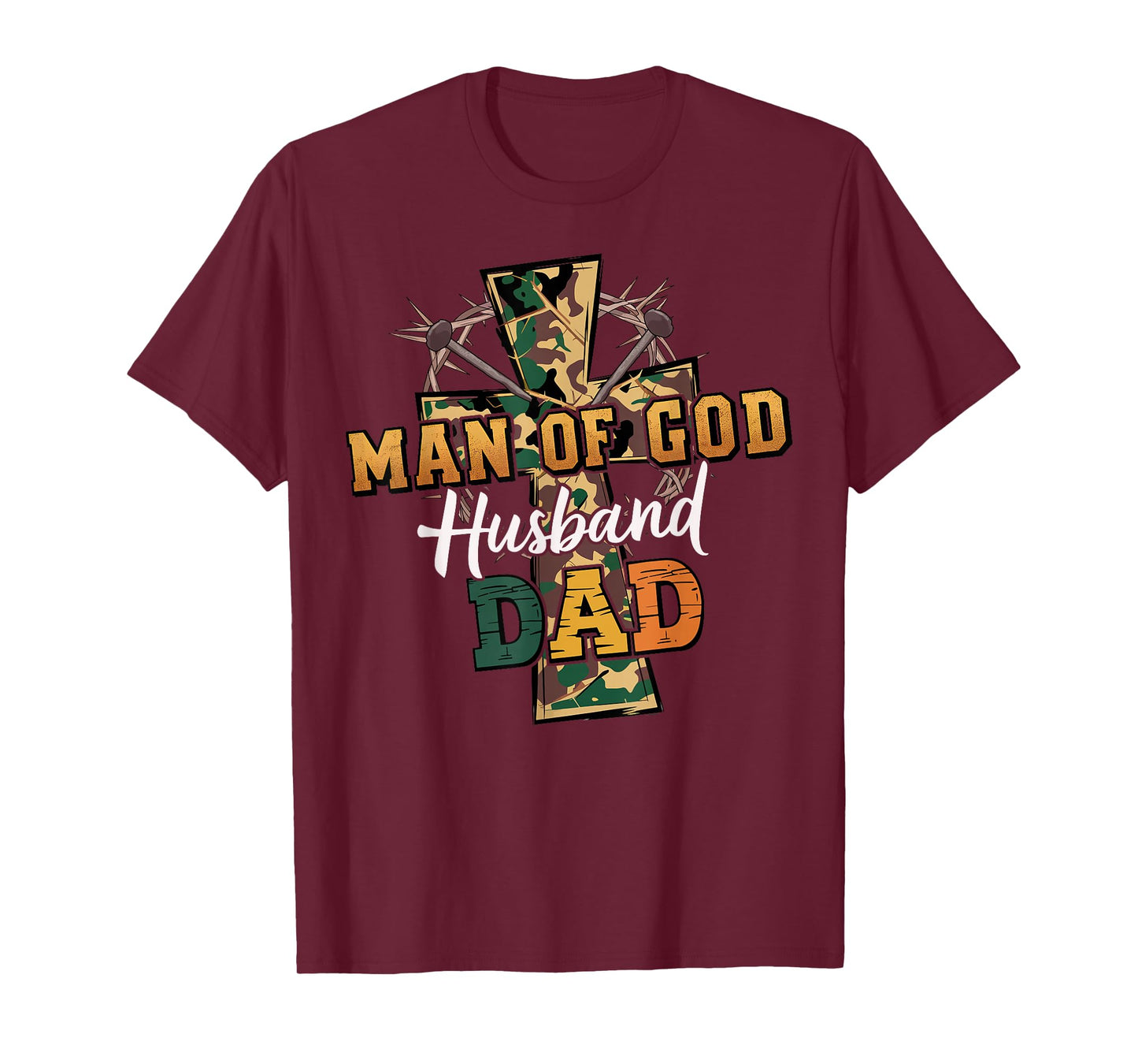 Man of God Husband Dad Camo Cross Christian Father’s Day T-Shirt