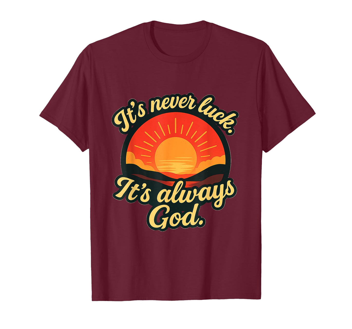 It’s Never Luck It’s Always God (Bold Colors) T-Shirt