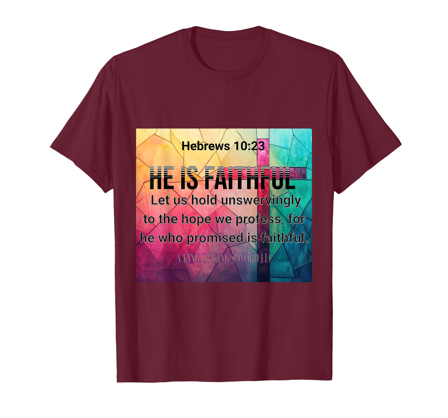 Hebrews 10:23 He Is Faithful T-Shirt