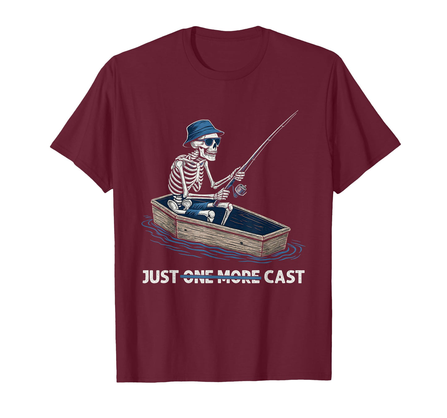Just Cast Meme Funny Quote Skeleton Fishing Joke Novelty T-Shirt