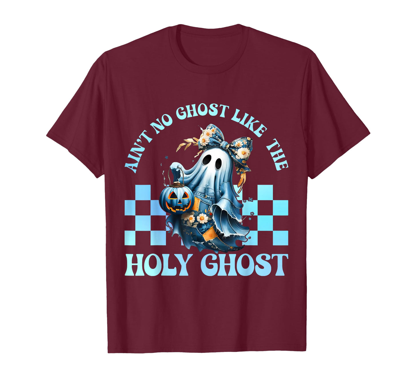 Aint No Ghost Like The Holy Ghost Funny Christian Halloween T-Shirt