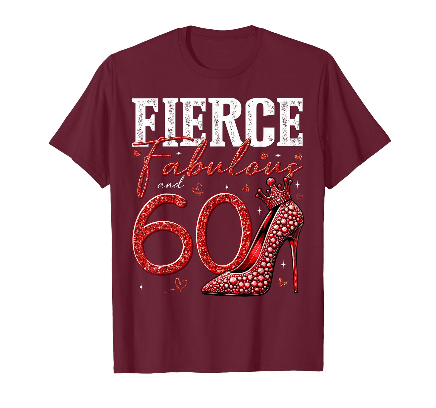 60th Birthday Fierce Fabulous and 60 Year Old Gifts Heels T-Shirt