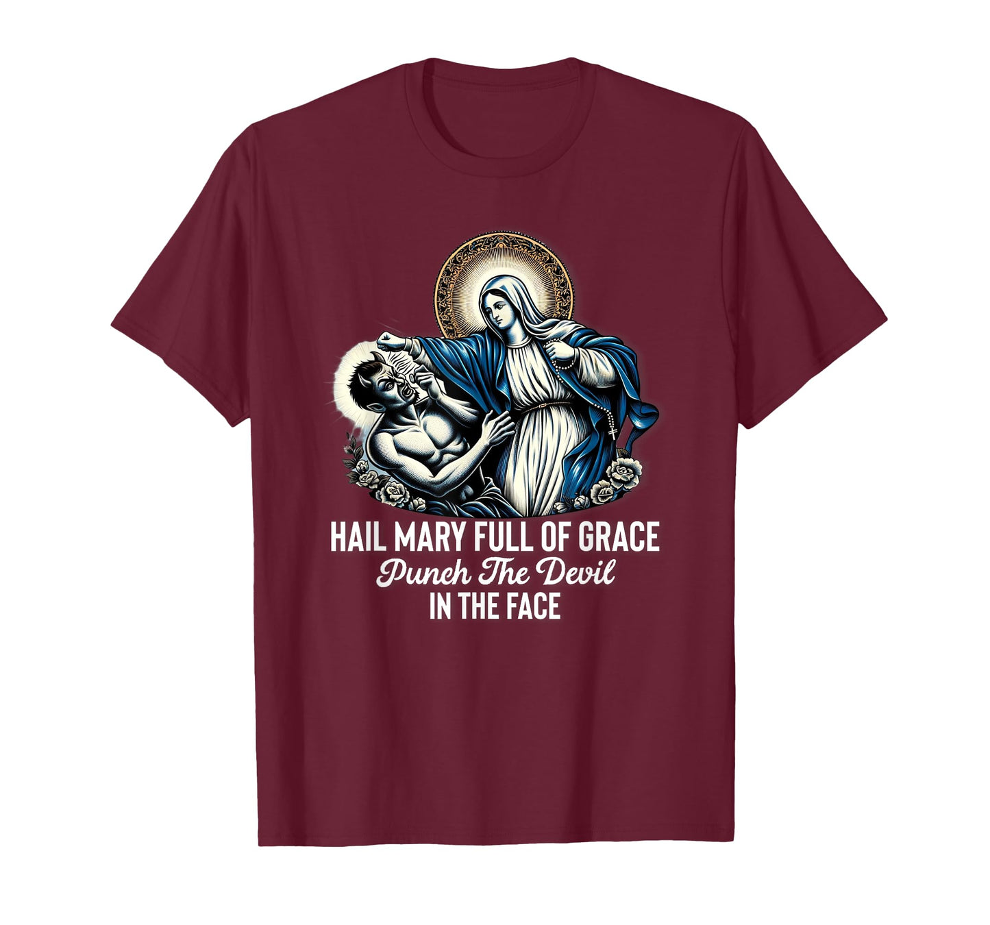 Hail Mary Full of Grace Punch the Devil in the Face Catholic T-Shirt