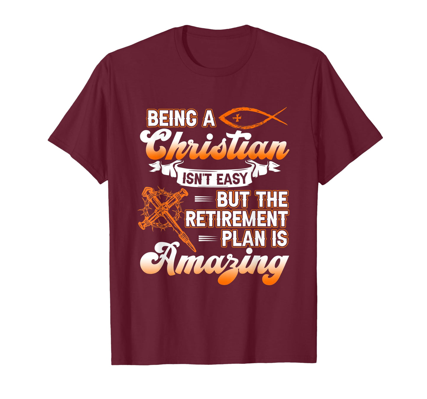 Being Christian isn't Easy Retirement Plan Amazing Church T-Shirt