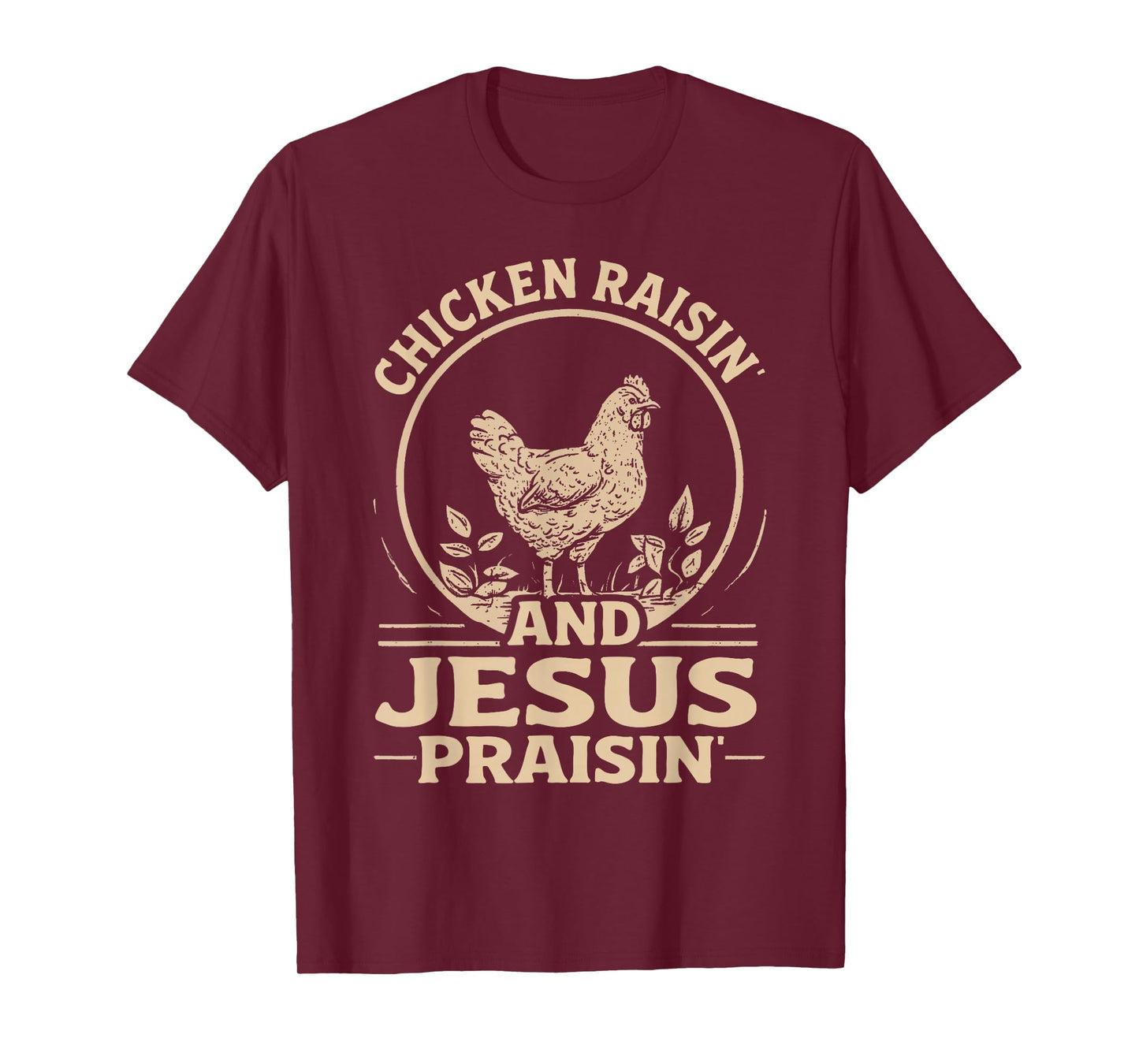 Chicken Raisin' and Jesus Praisin' T-Shirt