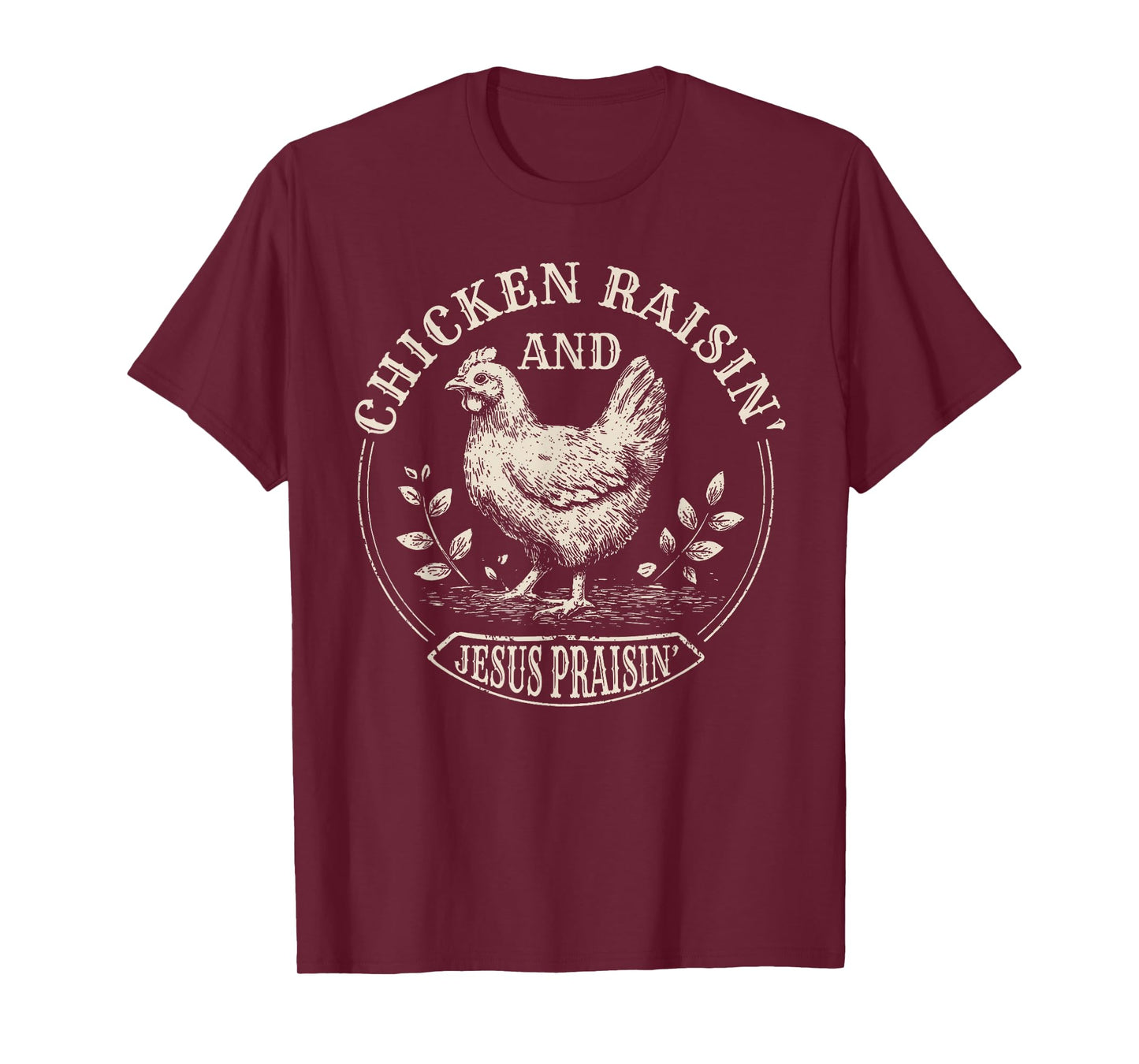 Chicken Raisin' and Jesus Praisin' T-Shirt