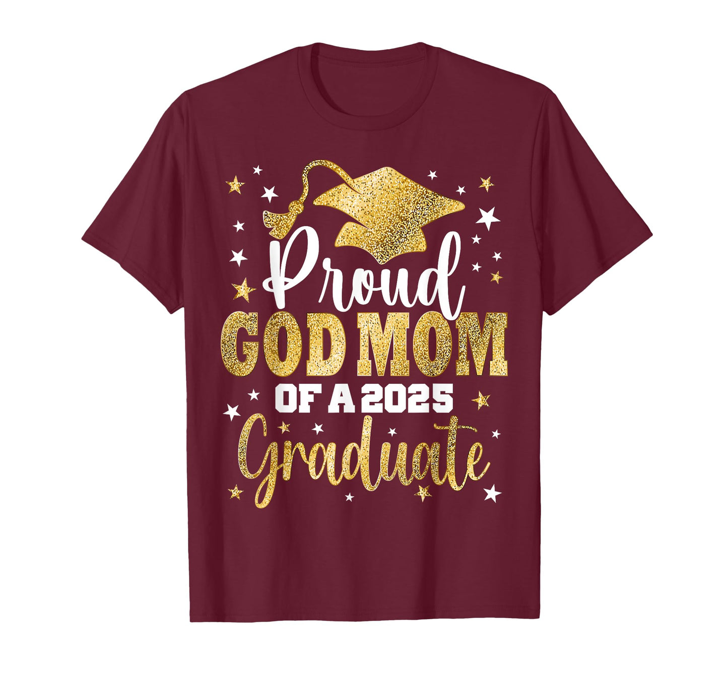 Proud God Mom Of A Class of 2025 Graduate Senior Graduation T-Shirt