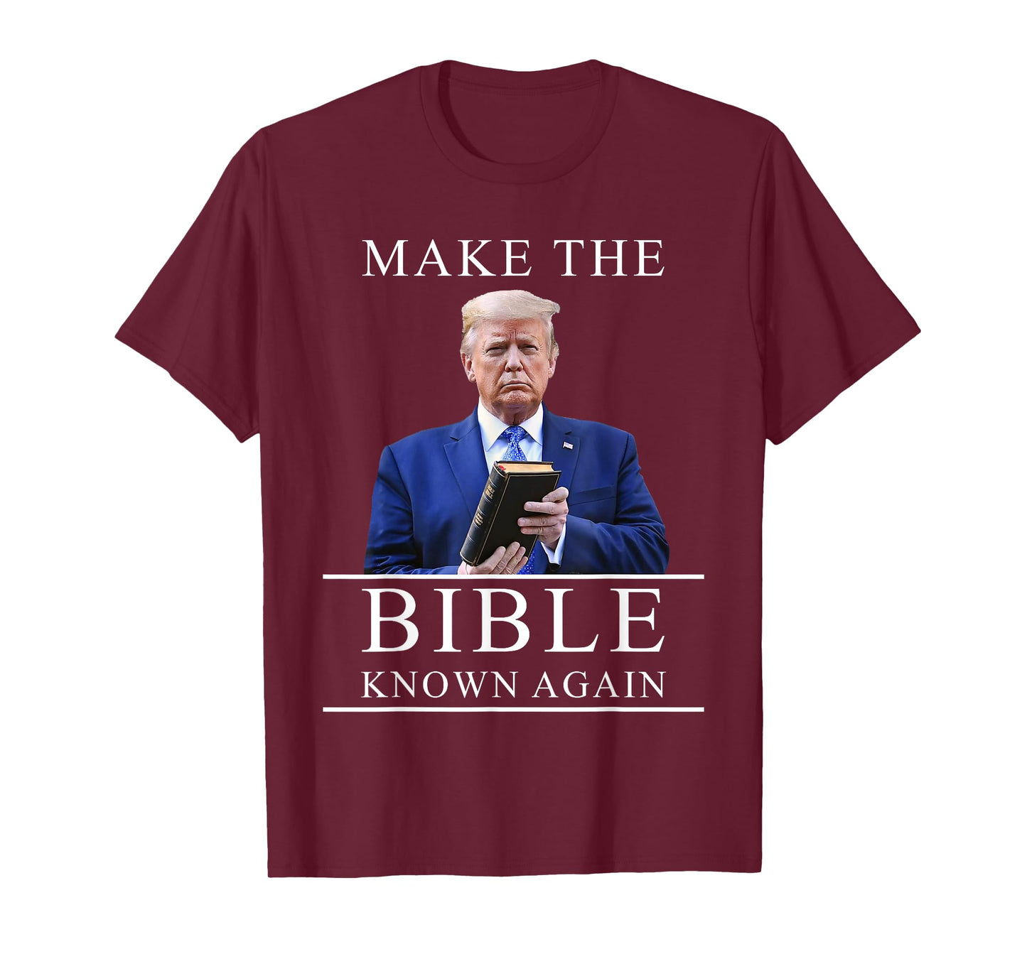 Make The Bible Known Again – President Trump Christian T-Shirt