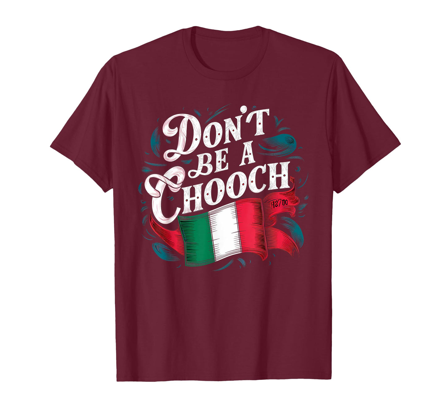 Don't Be A Chooch Italian Flag Funny Slang Italian Saying T-Shirt