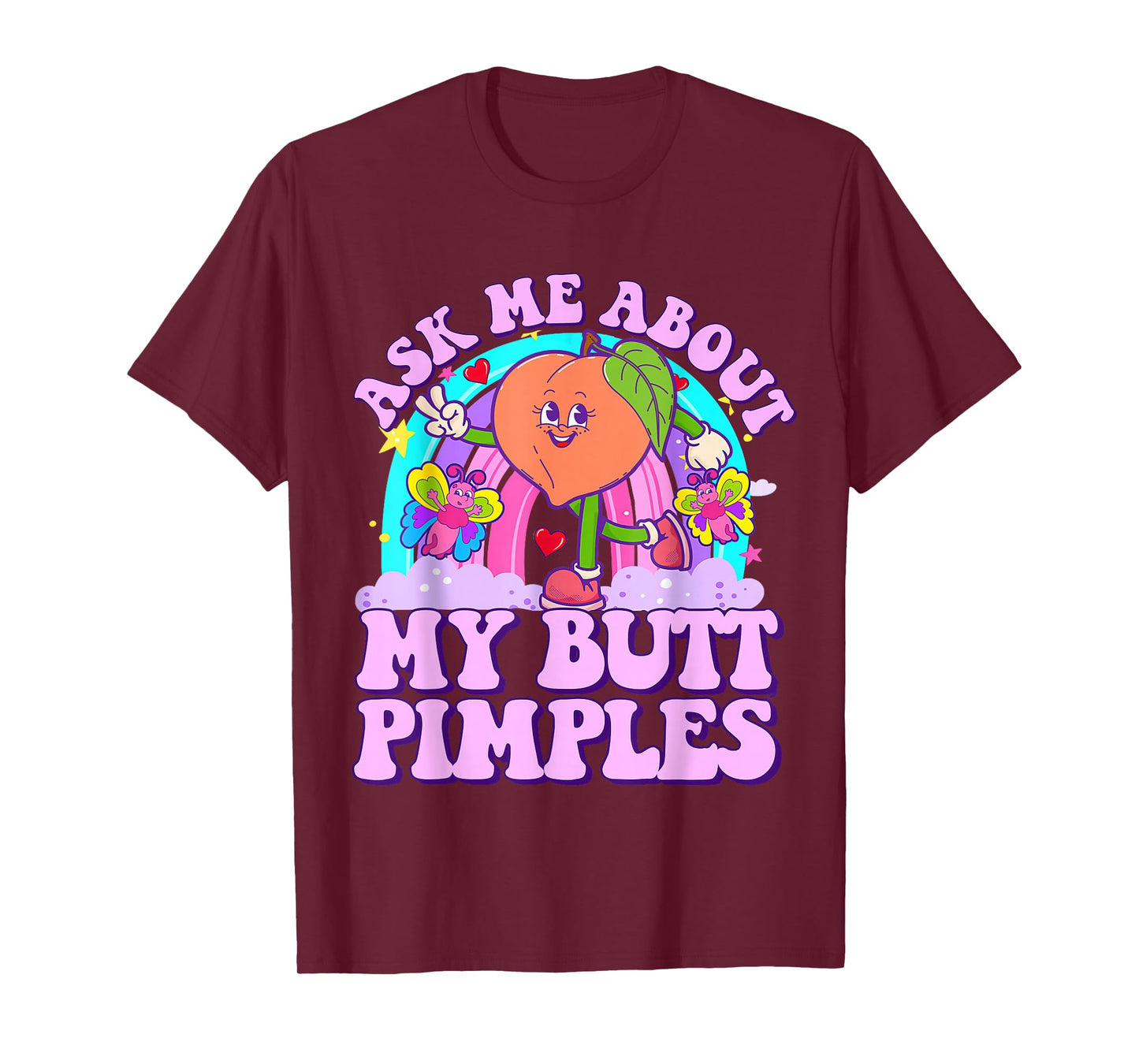 Ask Me About My Butt Pimples Funny Embarrassing Adult Humor T-Shirt