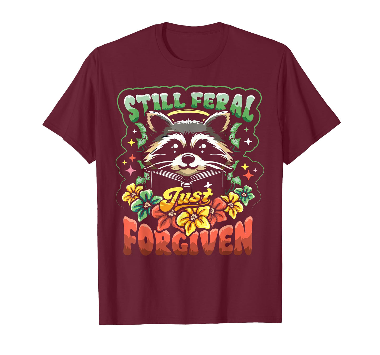 Religious Christian Raccoon Still Feral Just Forgiven Faith T-Shirt