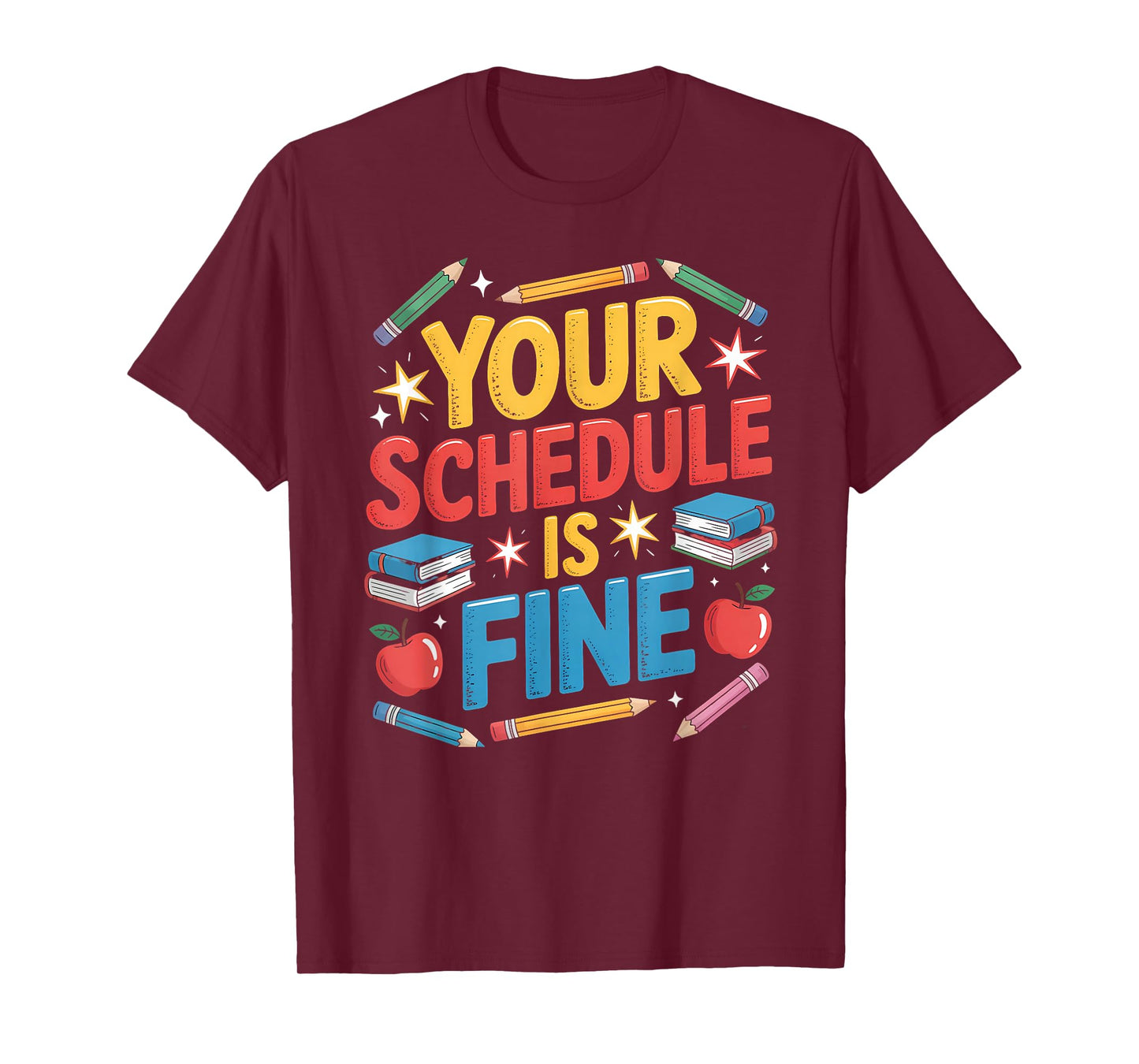 Your Schedule is Fine First Day of School Counselors Student T-Shirt