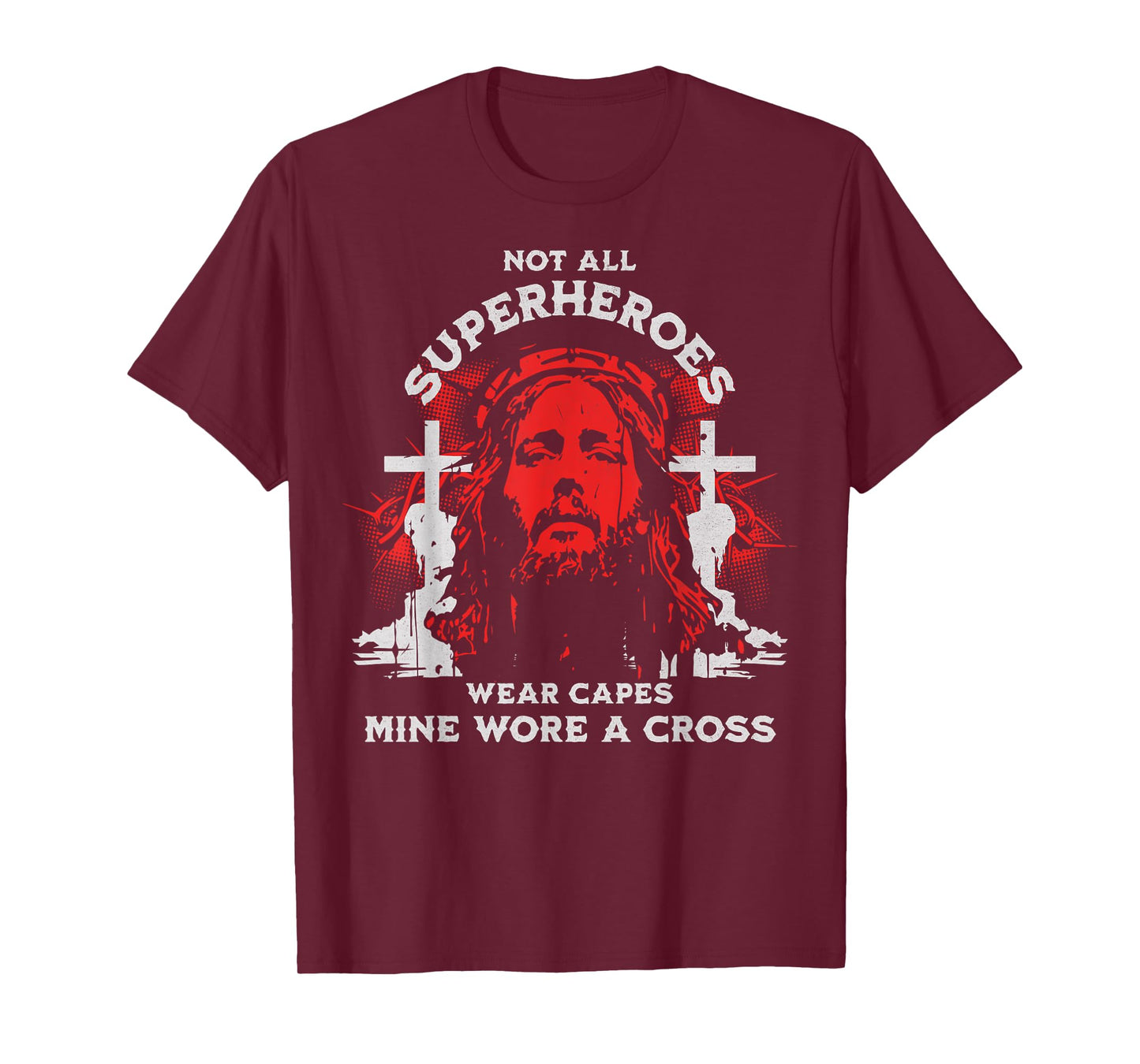 Not All Superheroes Wear Capes Mine Wore A Cross Jesus T-Shirt