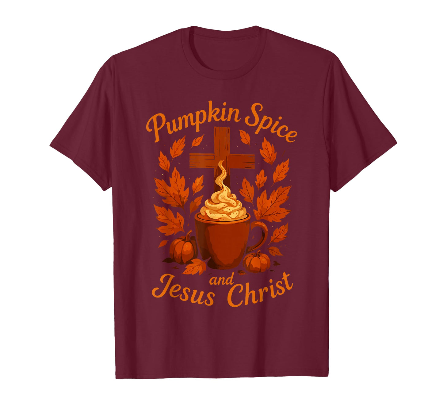 Pumpkin Spice and Jesus Christ Autumn Latte Look Cute T-Shirt