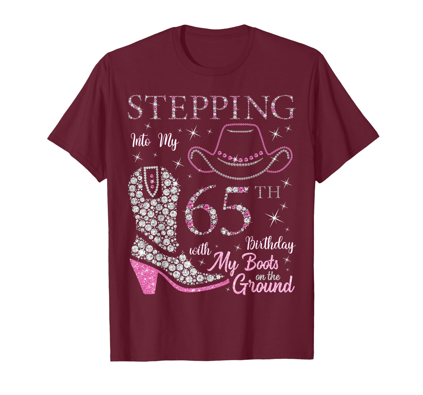 Stepping Into My 65th Birthday With My Boots On The Ground T-Shirt