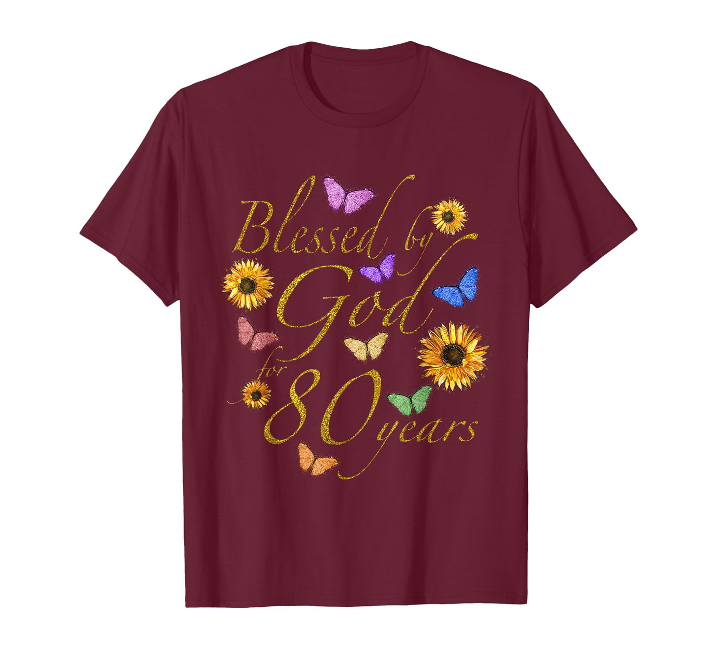 Blessed By God For 80 Year Butterfly Sunflower 80th Birthday T-Shirt