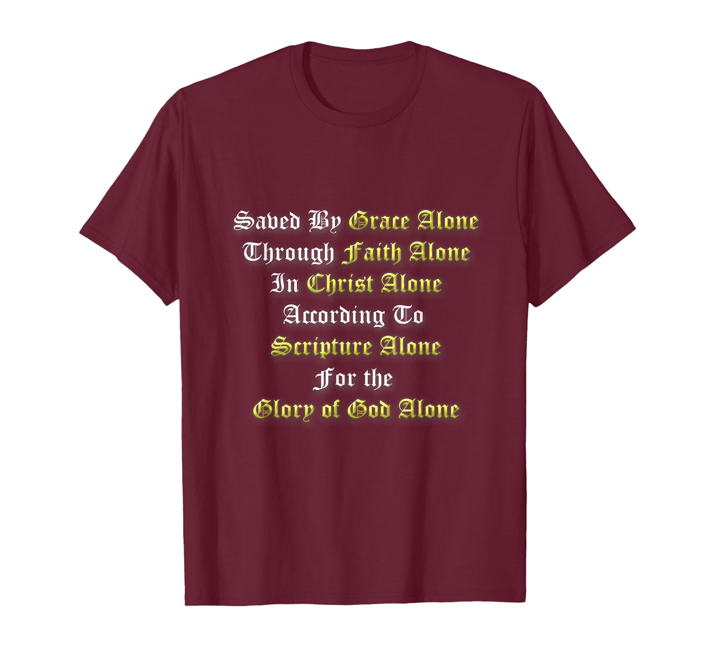 Saved By Grace Alone Through Faith Alone 5 Solas Christian T-Shirt