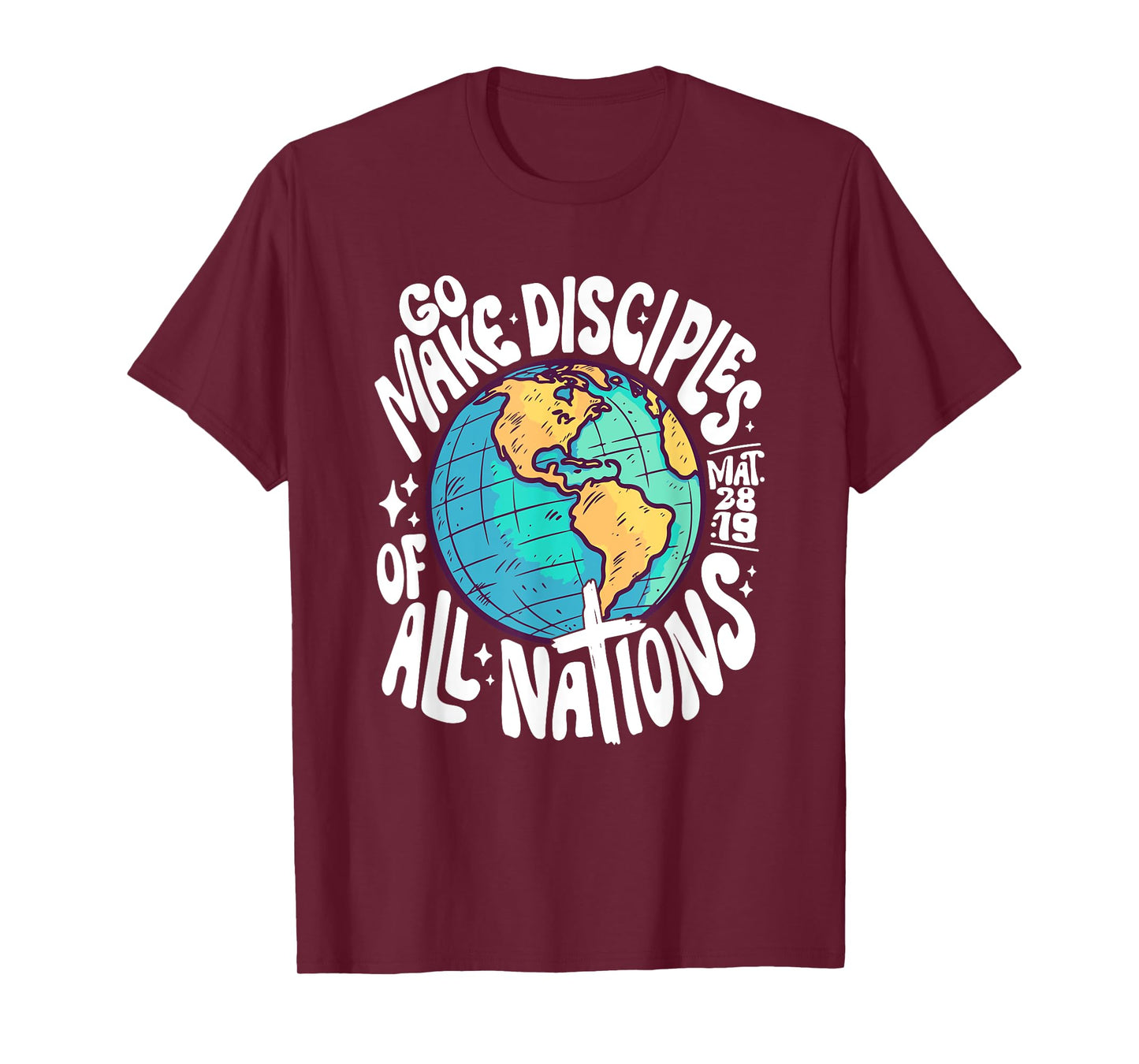 Go Make Disciples Of All Nations Mat 28 :19 Design T-Shirt