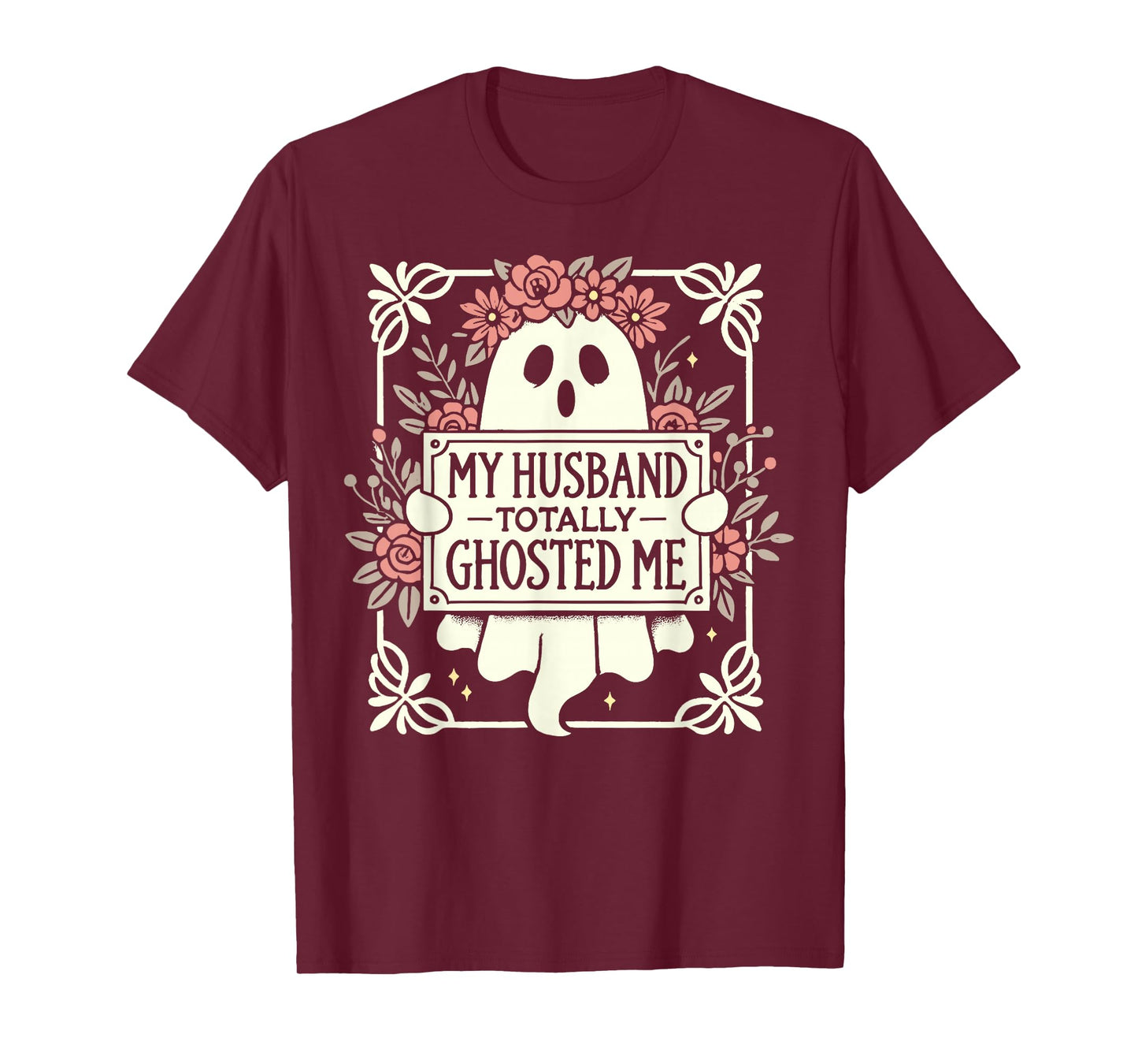 My Husband Totally Ghosted Me Shirt For Women T-Shirt