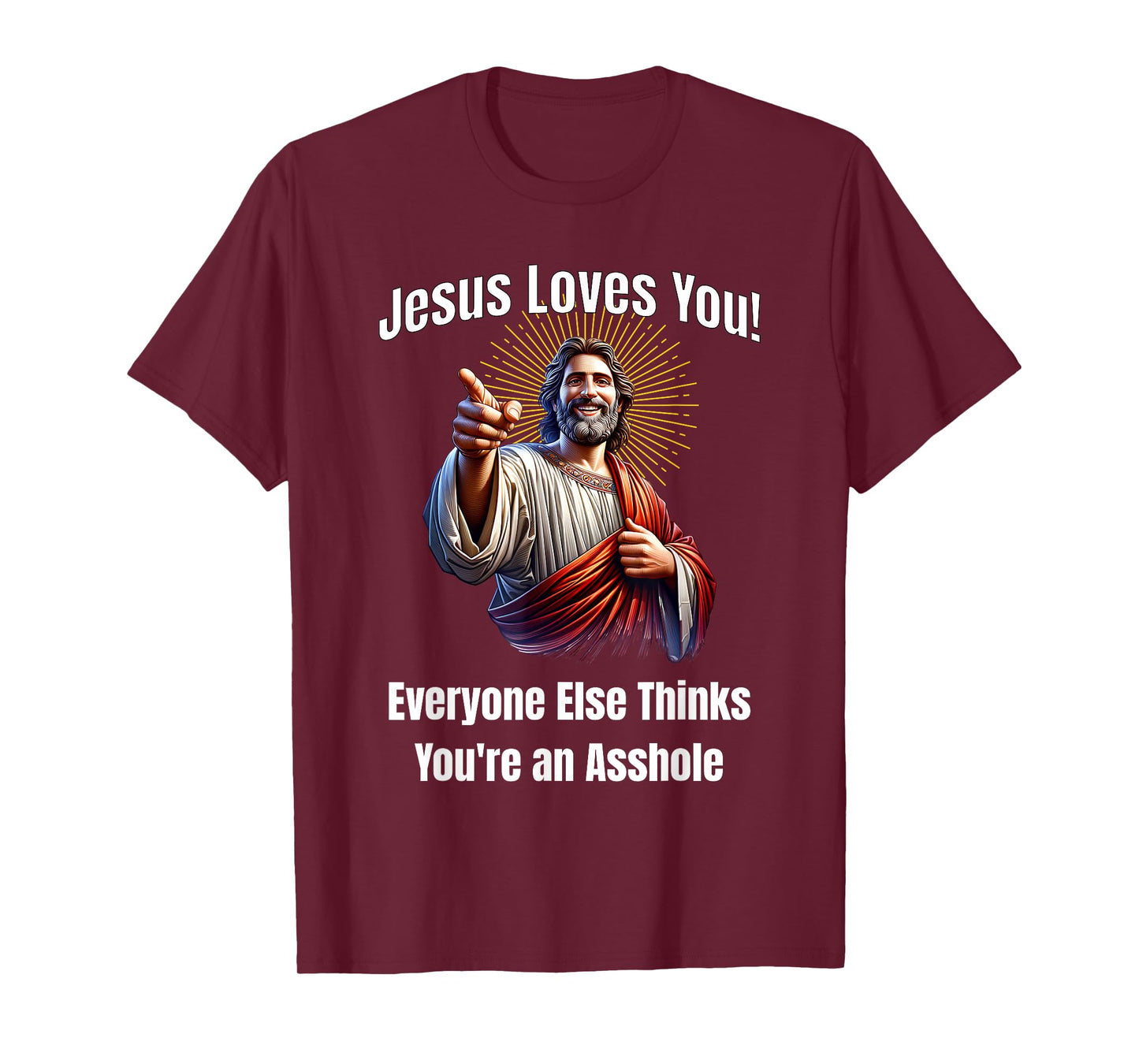 Jesus Loves You Funny Satire Design T-Shirt