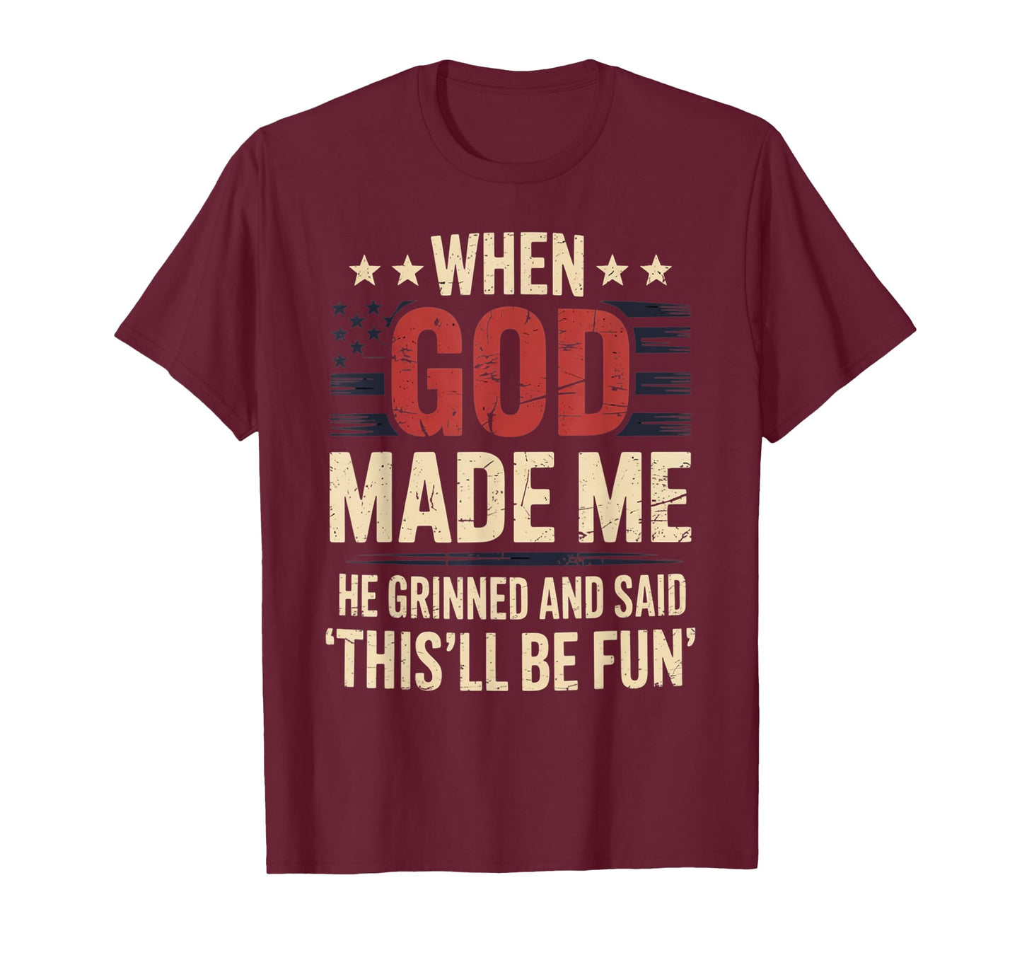When God Made Me He Said This'll Be Fun for Men Dad, Husband T-Shirt