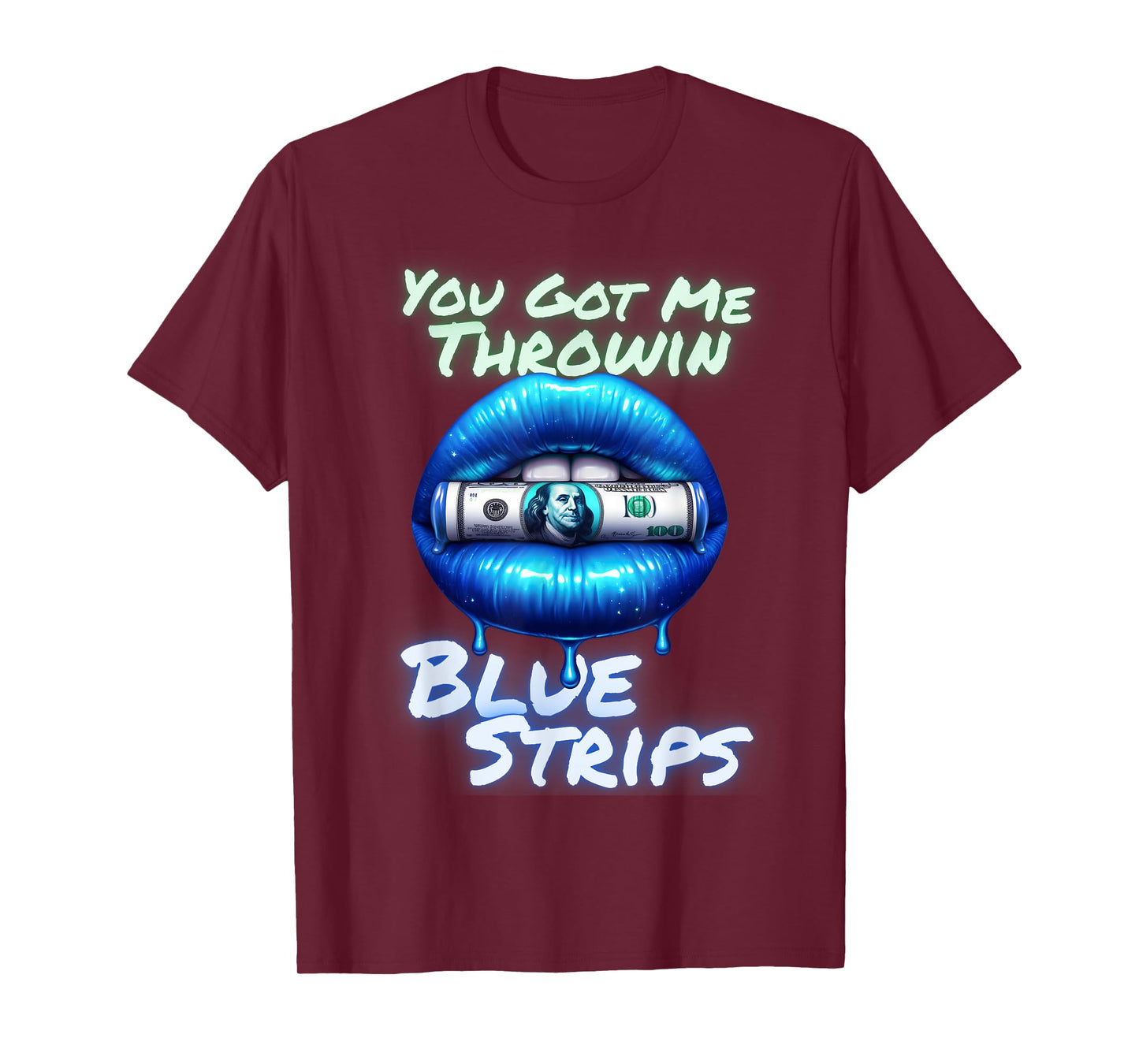 Cute You Got Me Throwin Blue Strips Money Kiss Lips T-Shirt