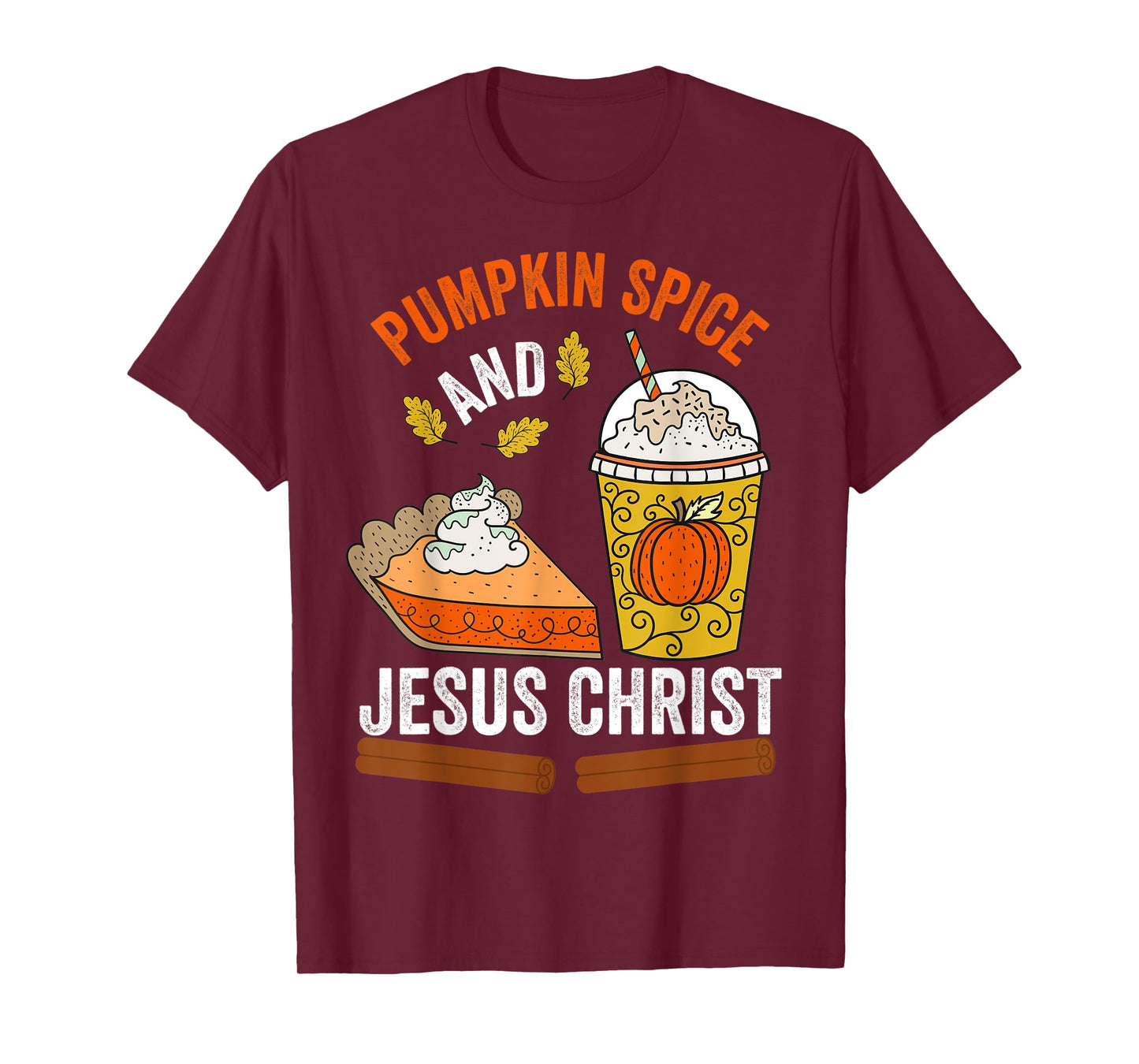 PUMPKIN SPICE AND JESUS CHRIST CHRISTIAN FALL PUMPKIN LOVERS T-Shirt