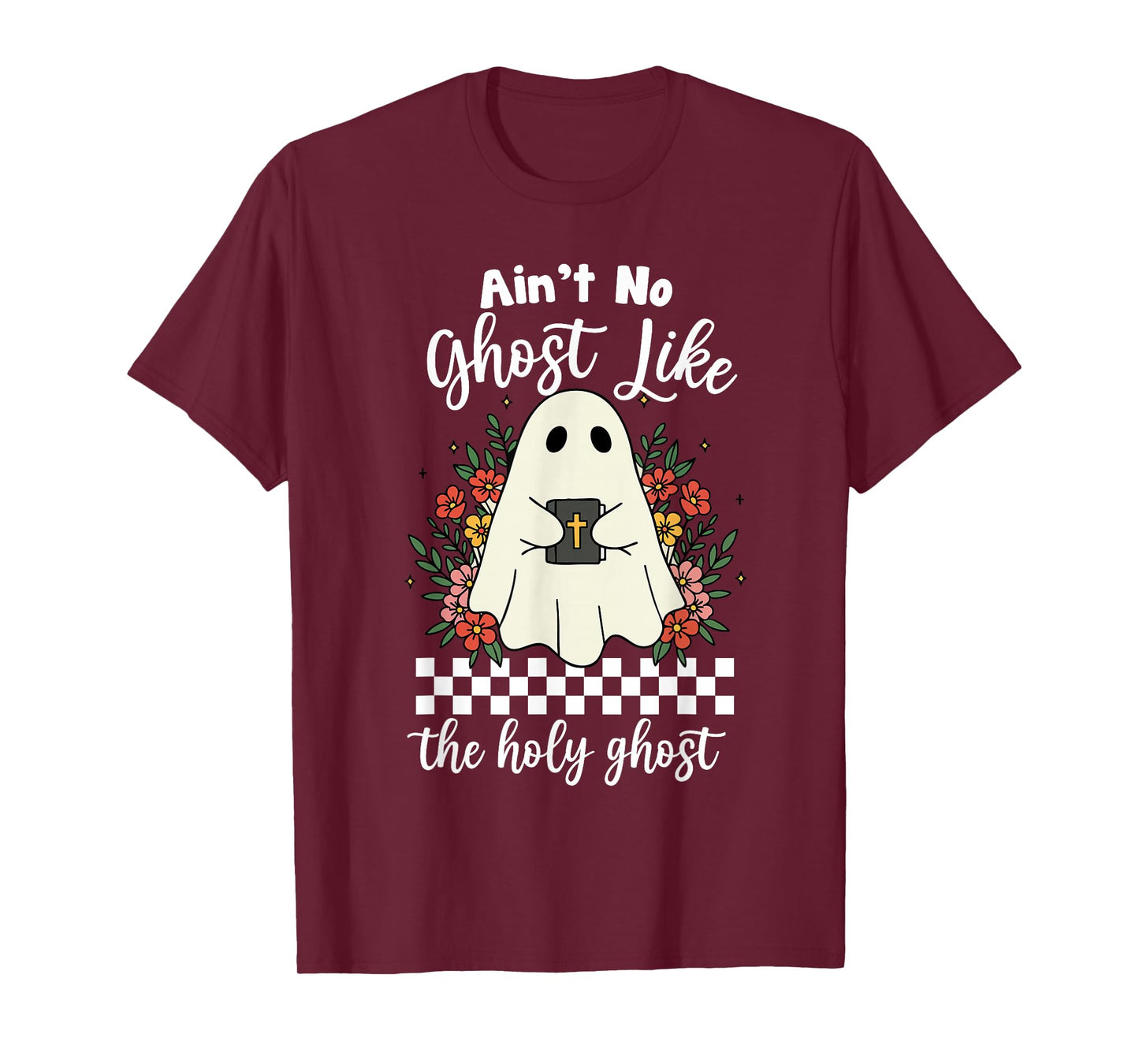 Ain't No Ghost Like The Holy Ghost Jesus Christian Halloween T-Shirt