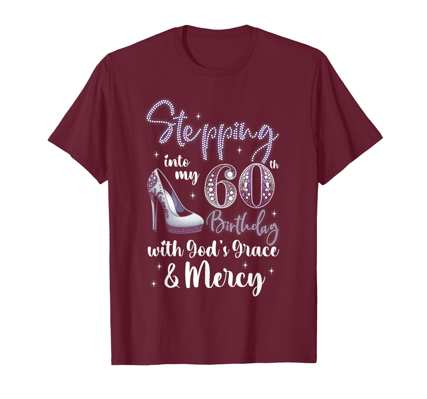 Stepping Into My 60th Birthday With God's Grace & Mercy T-Shirt