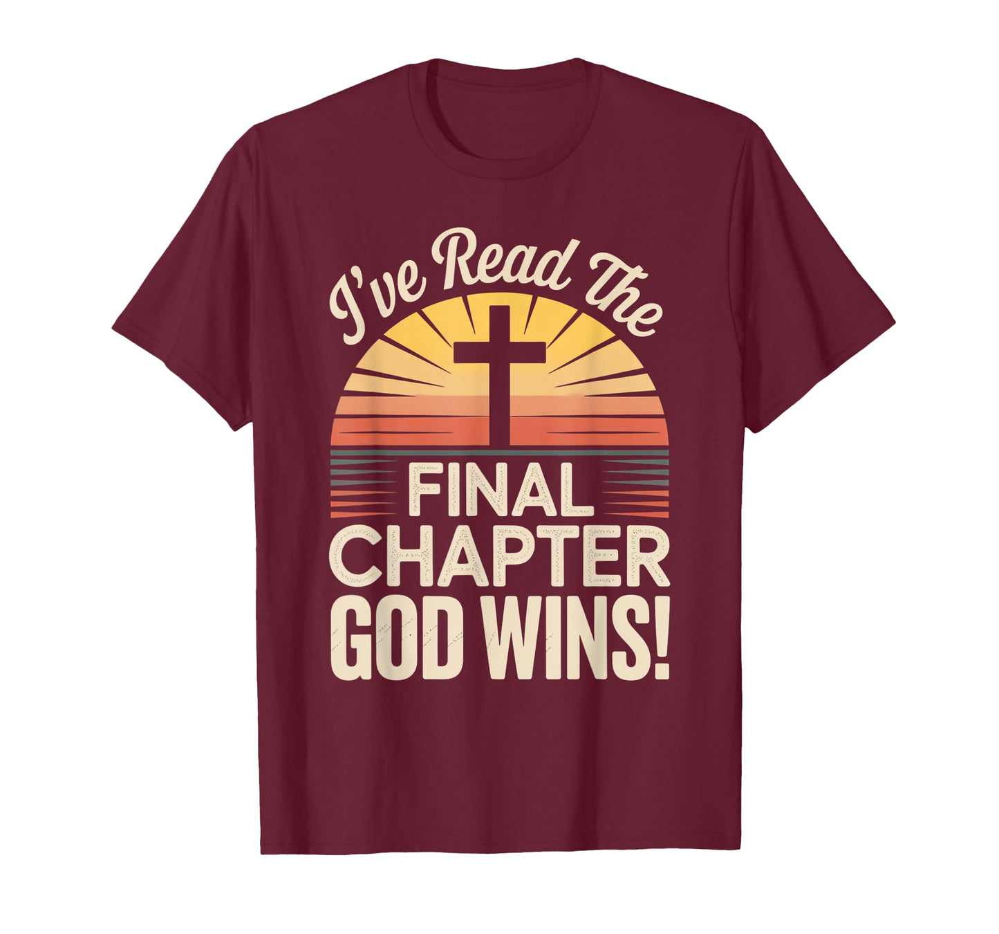 I've Read The Final Chapter God Wins Christian Faith T-Shirt