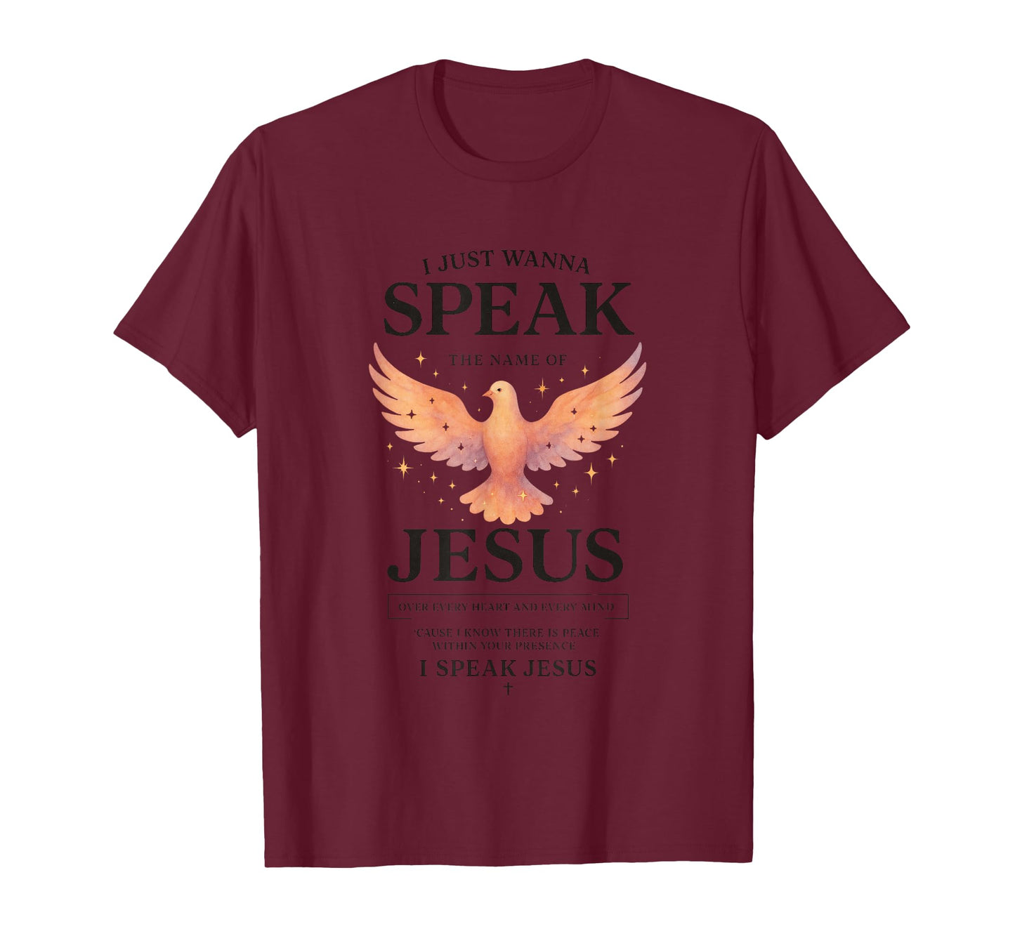 I Just Wanna Speak The Name of Jesus T-Shirt