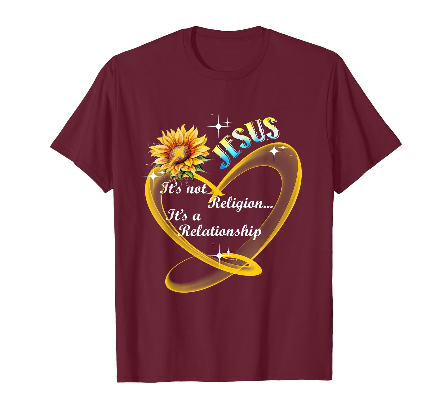 Jesus It's Not A Religion It's A Relationship Sunflower Art T-Shirt