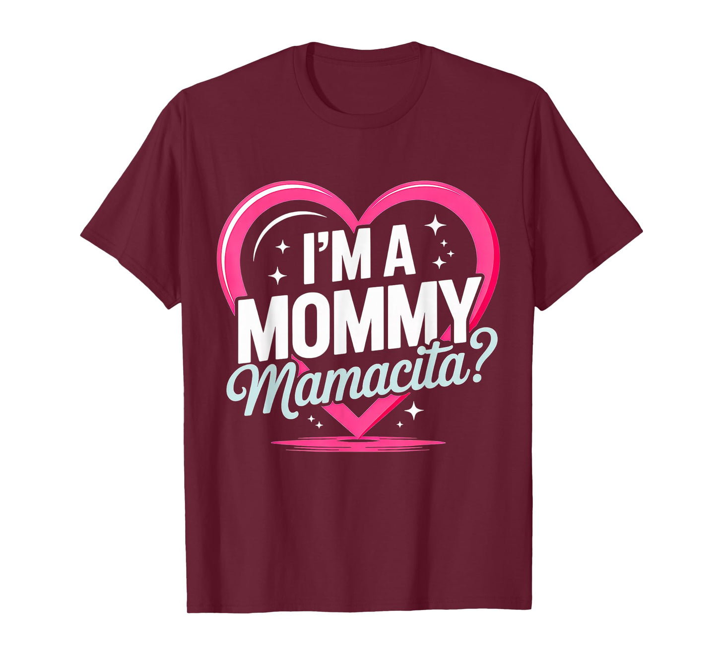 I'm a Mommy Mamacita Funny Huda Love Inspired Island Quotes T-Shirt
