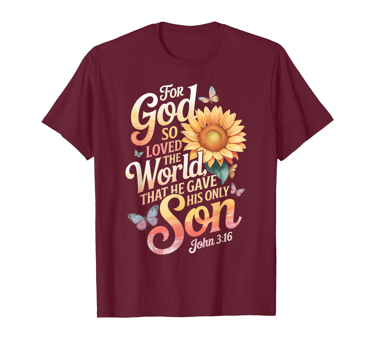 for God So Loved The World Only Son John 3:16 Christian T-Shirt