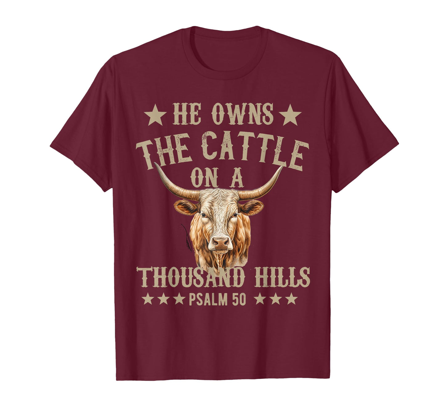 He owns The Cattle On A Thousand Hills Psalm 50 Christian T-Shirt