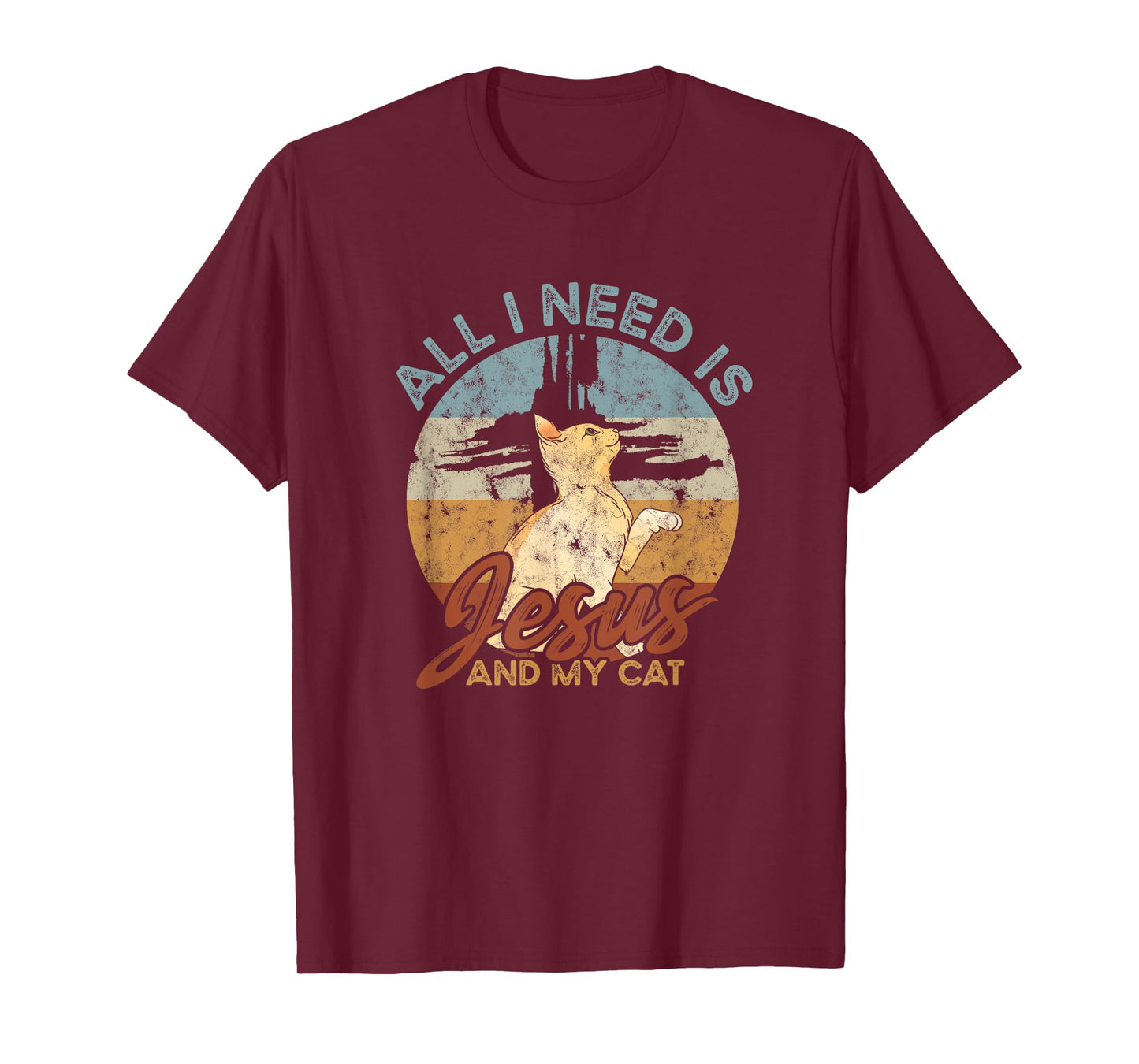 All I need is Jesus and my cat - Faith in Christ Men Women T-Shirt