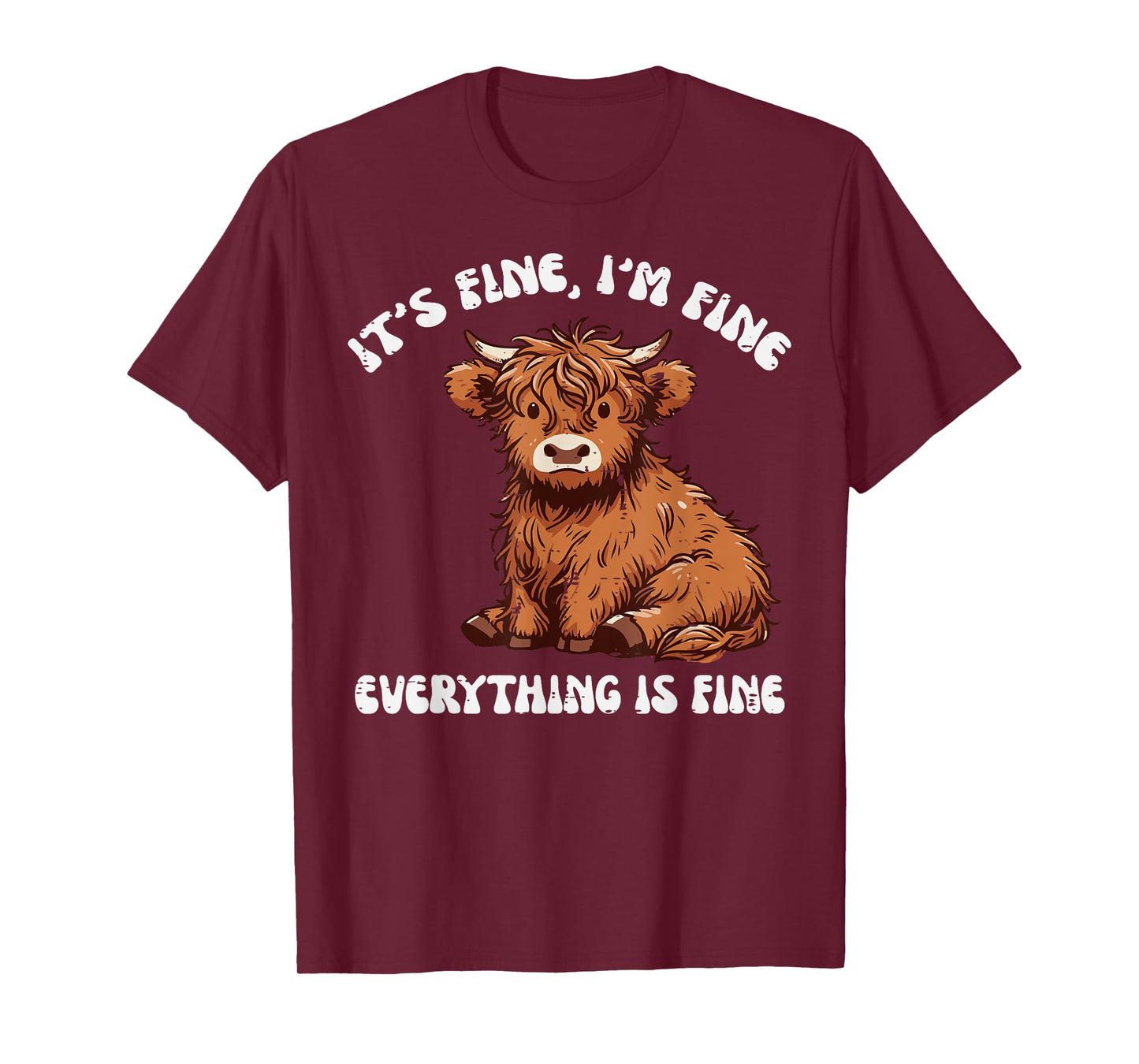 Im Fine Everything Fine Highland Cow Funny Saying Women Men T-Shirt