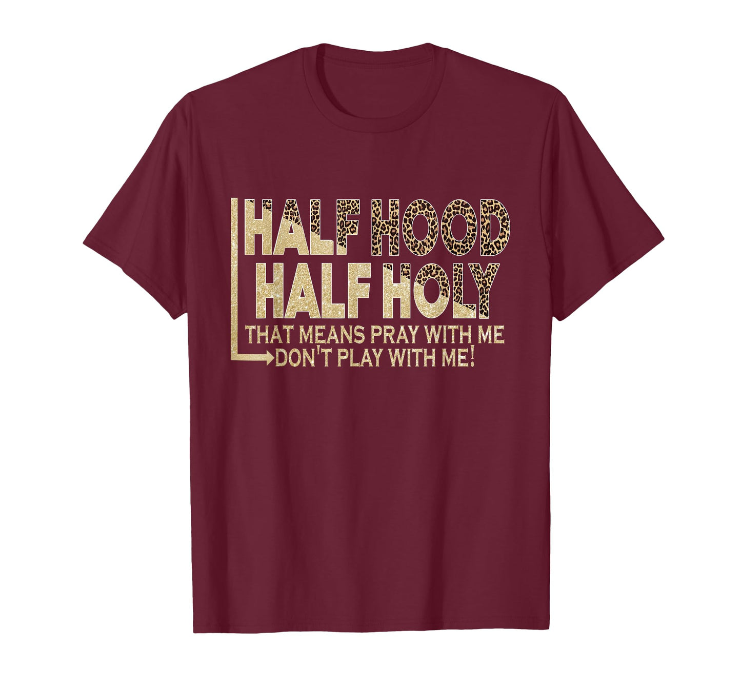 Half Hood Half Holy Pray With Me Don't Play With Me T-Shirt