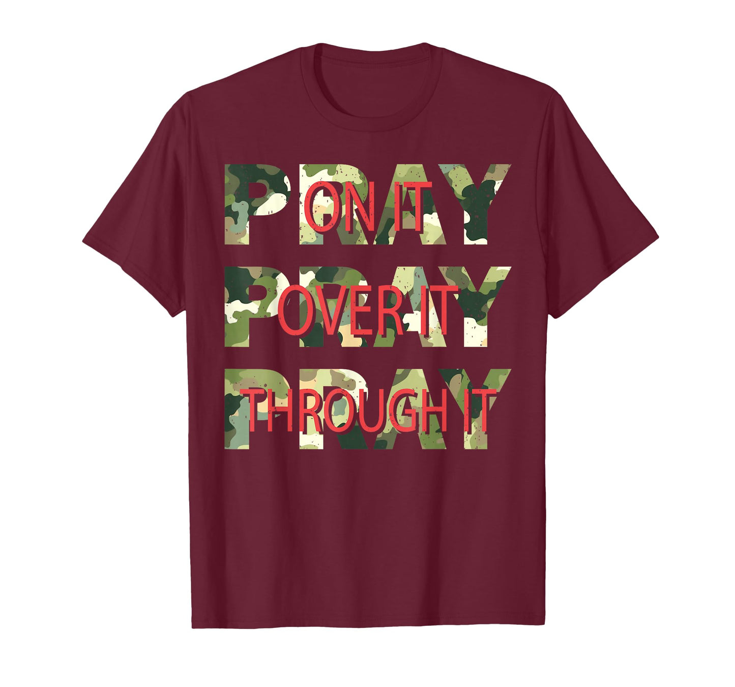 Camo Pray On It Pray Over It Pray Through It Christian Faith T-Shirt