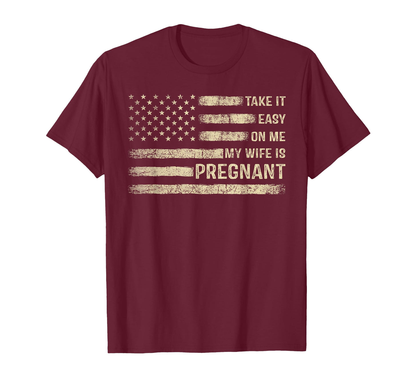 Take It Easy On Me My Wife Is Pregnant T-Shirt